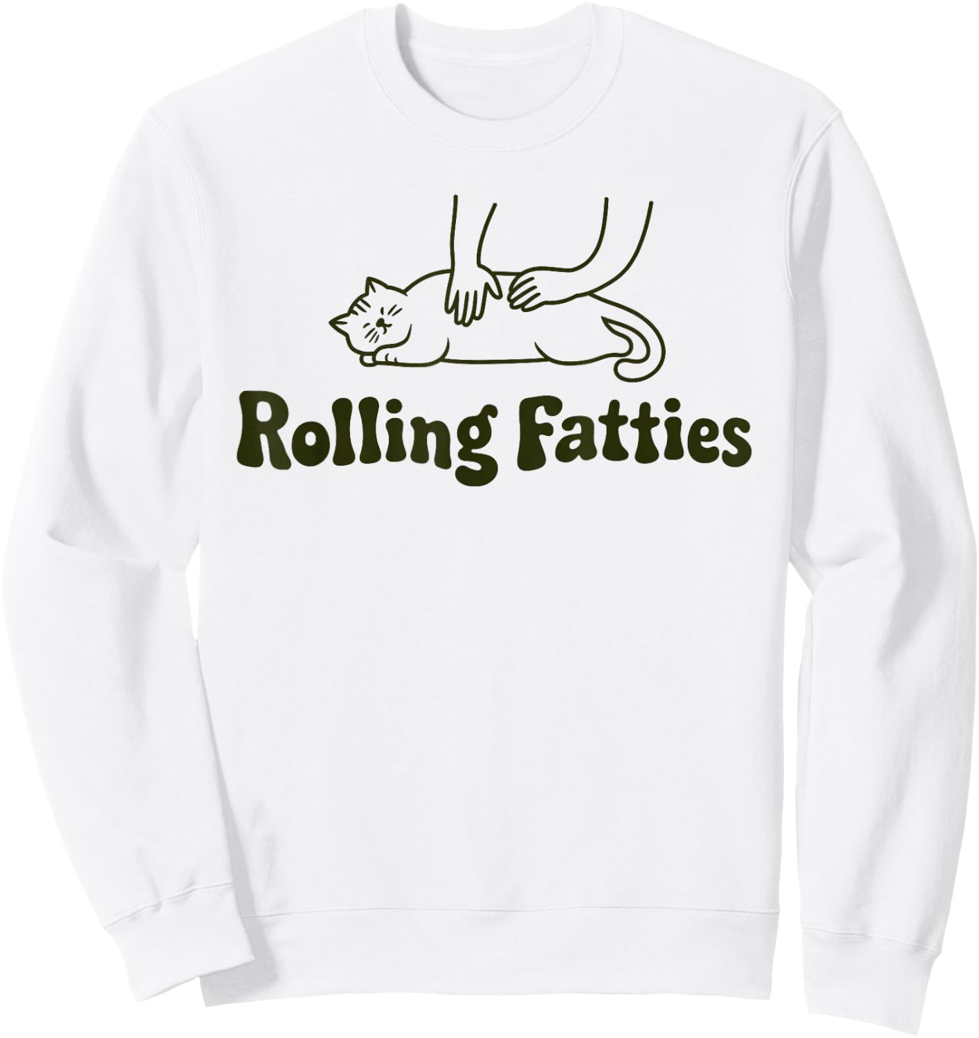 Rolling Fatties Cat Funny Cute Cat Lover Kitten Owner Kitty Sweatshirt - Sweatshirt | White