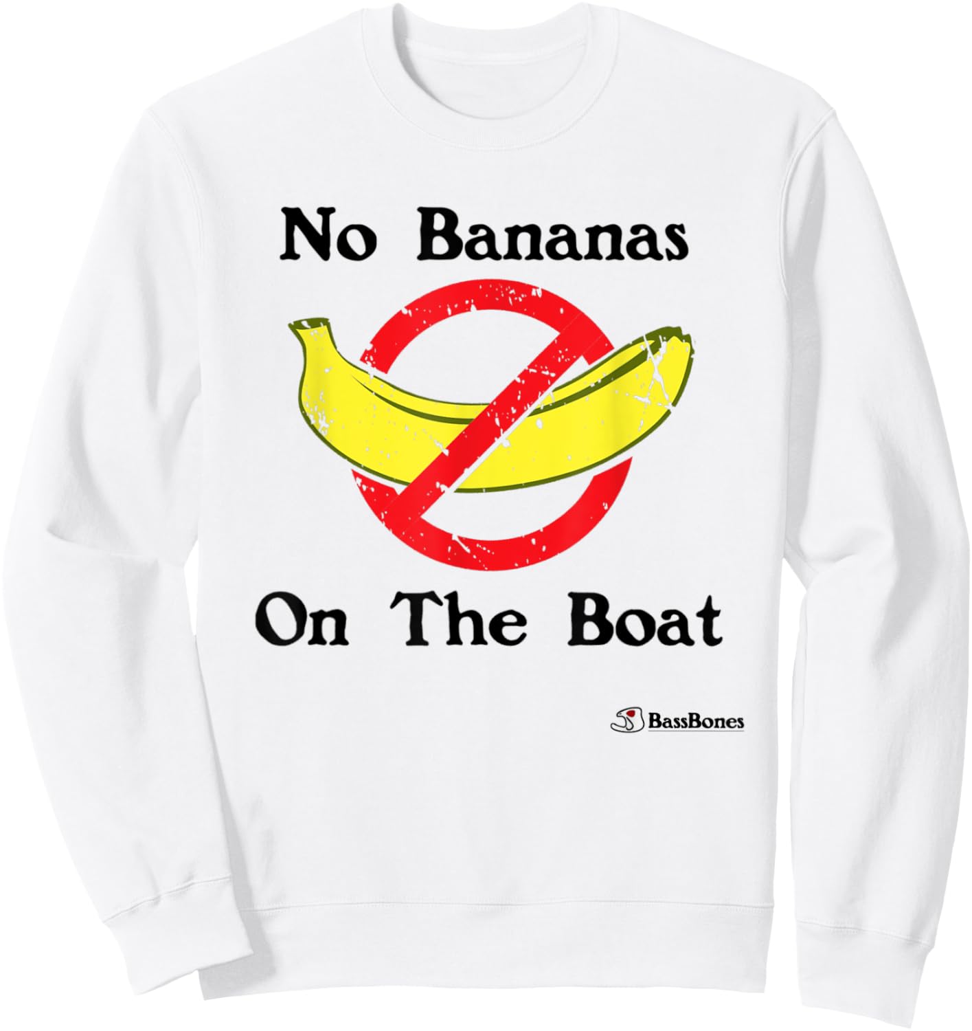 Fishing No Bananas On The Boat Funny Fishing Joke Sweatshirt - Sweatshirt | White
