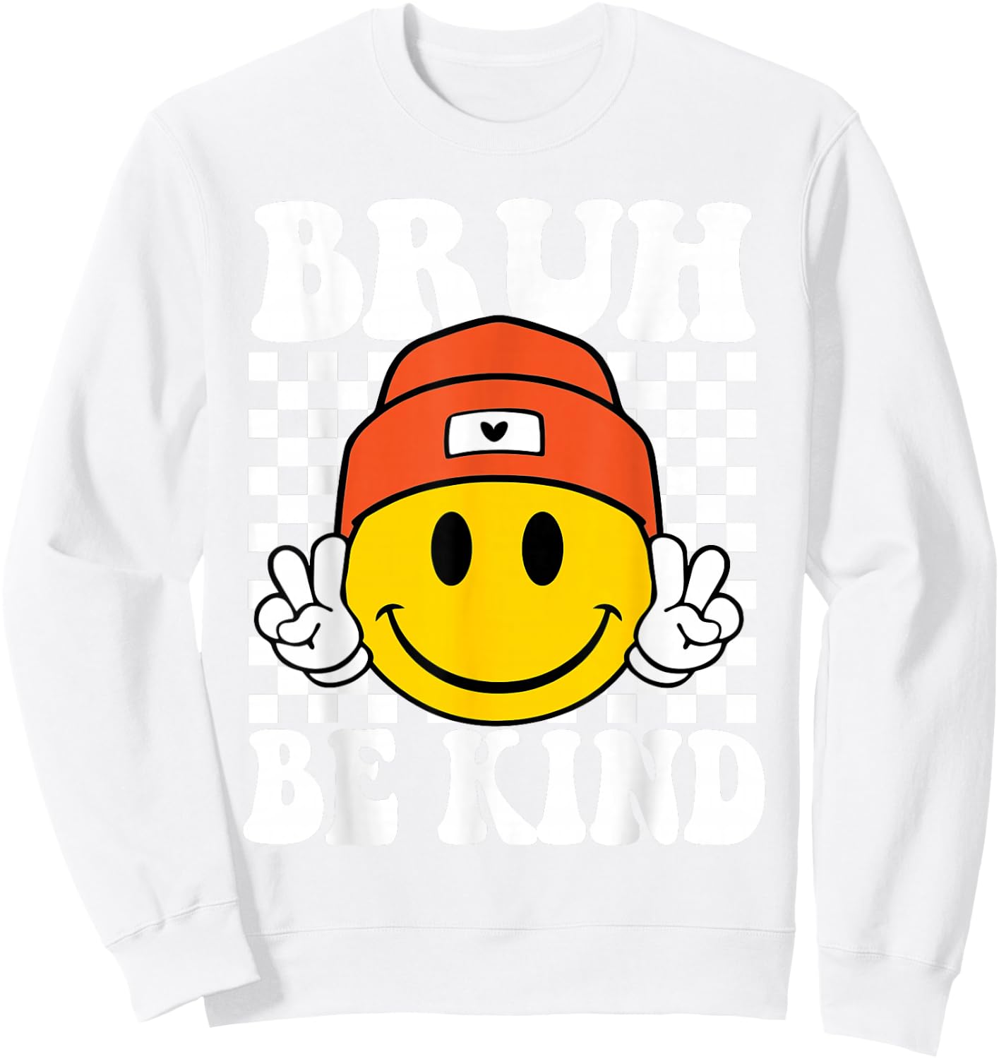 Bruh Be Kind Unity Day Orange Anti Bullying Kindness Sweatshirt - Sweatshirt | White