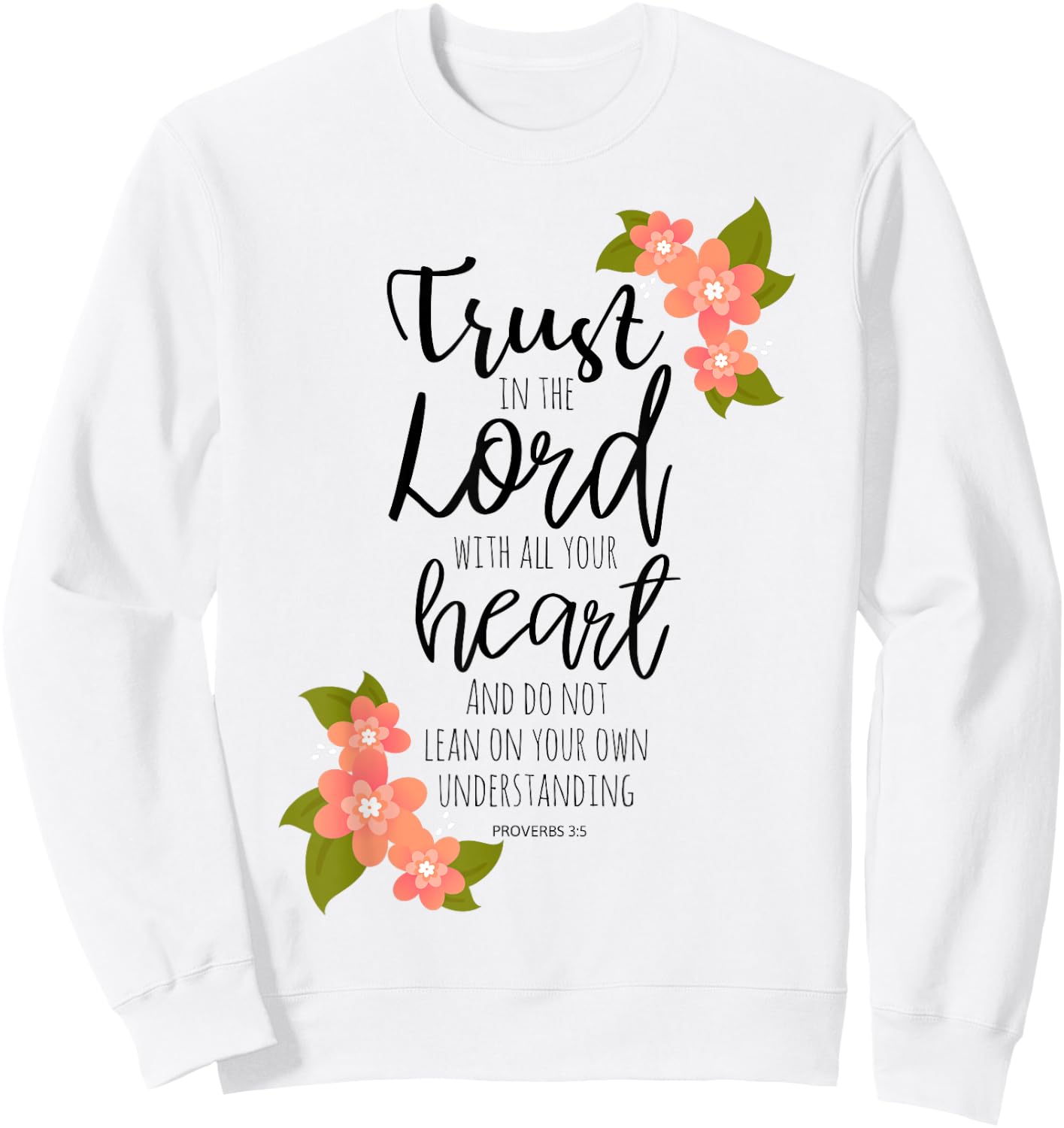 Proverbs 3:5, Trust in the Lord, Scripture Christian Sweatshirt - Sweatshirt | White