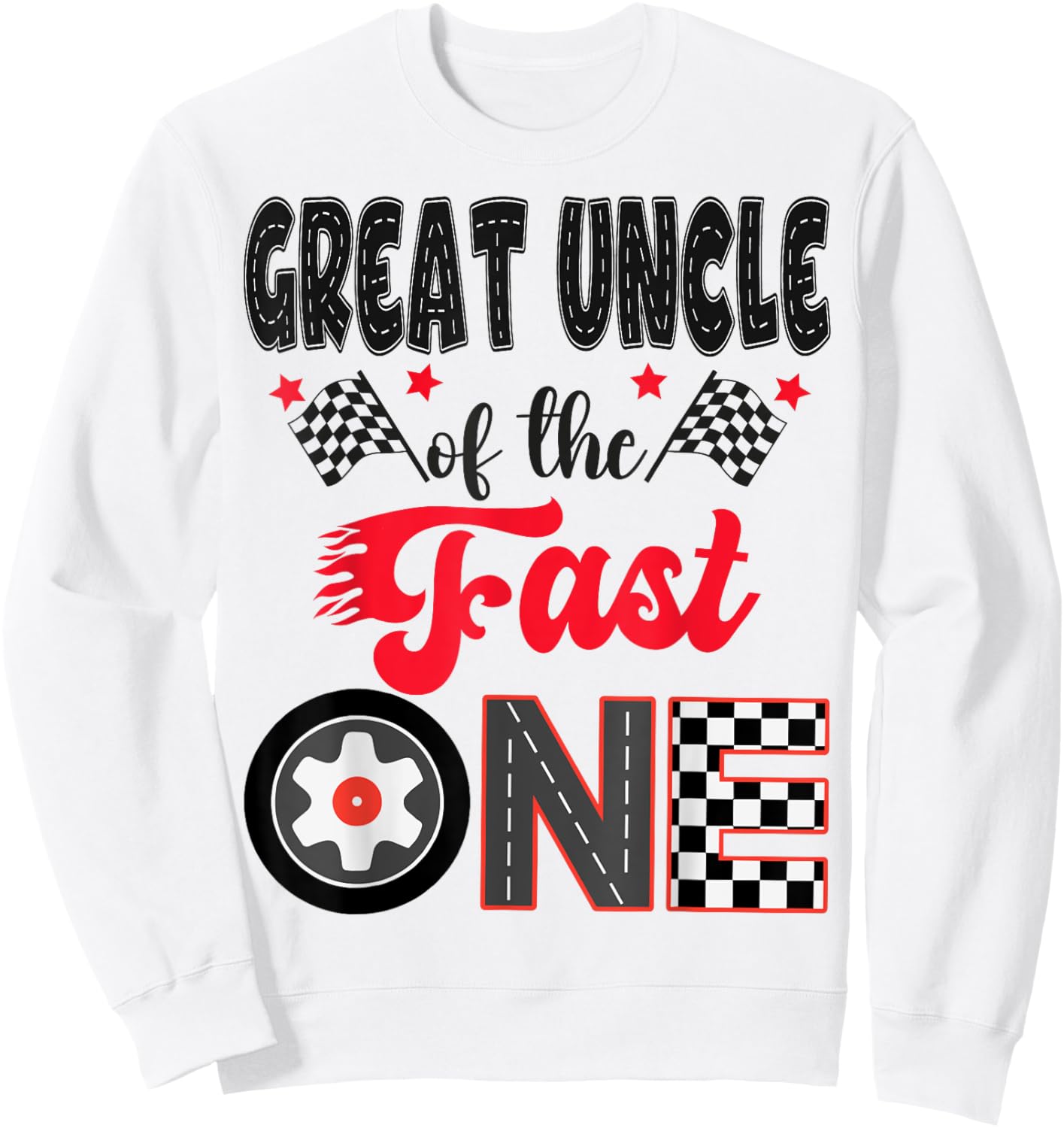 Great Uncle Of The Fast One Car Racing Dad 1St Birthday Boy Sweatshirt - Sweatshirt | White
