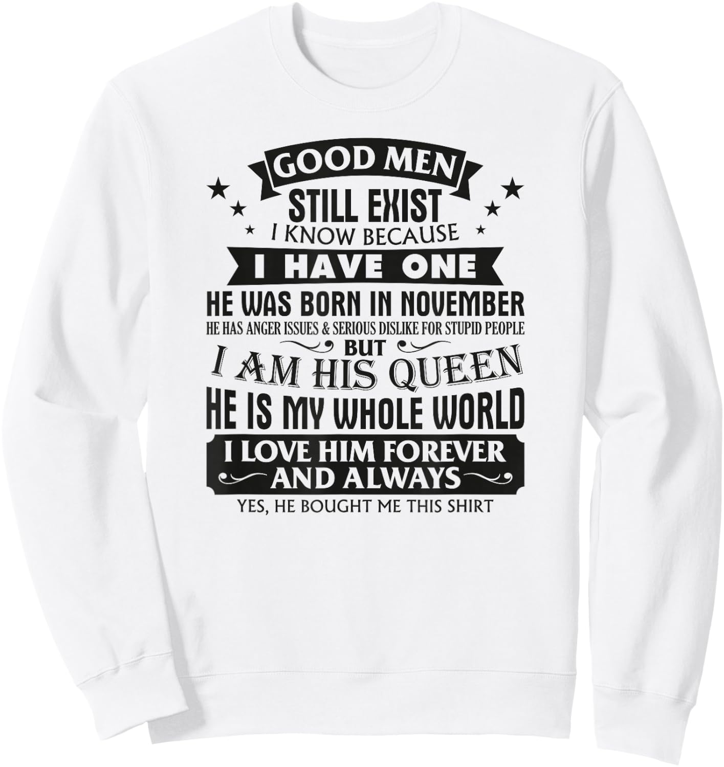 Good Men Still Exist I Know I Have One Born In November Sweatshirt - Sweatshirt | White