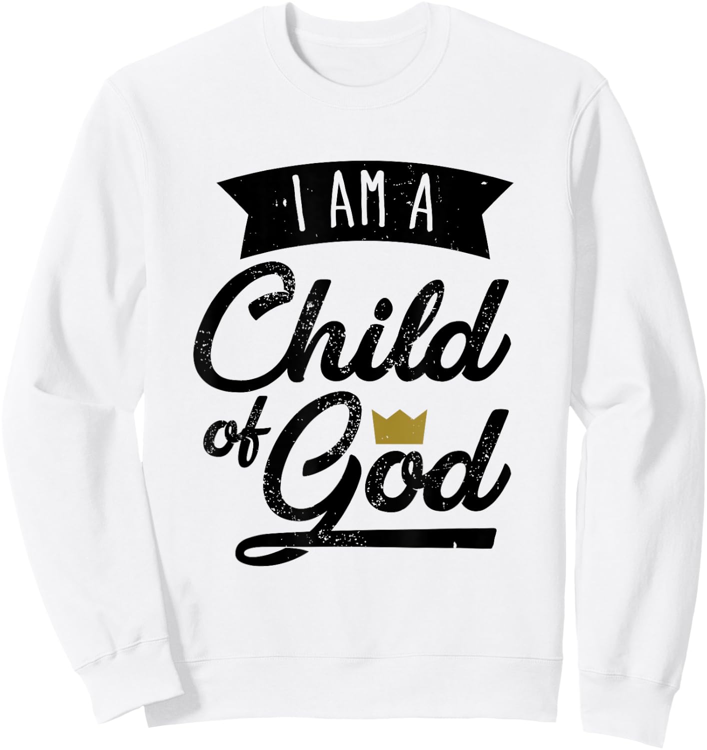 I Am A Child Of God T Shirt Gift Christian Men & Women Sweatshirt - Sweatshirt | White