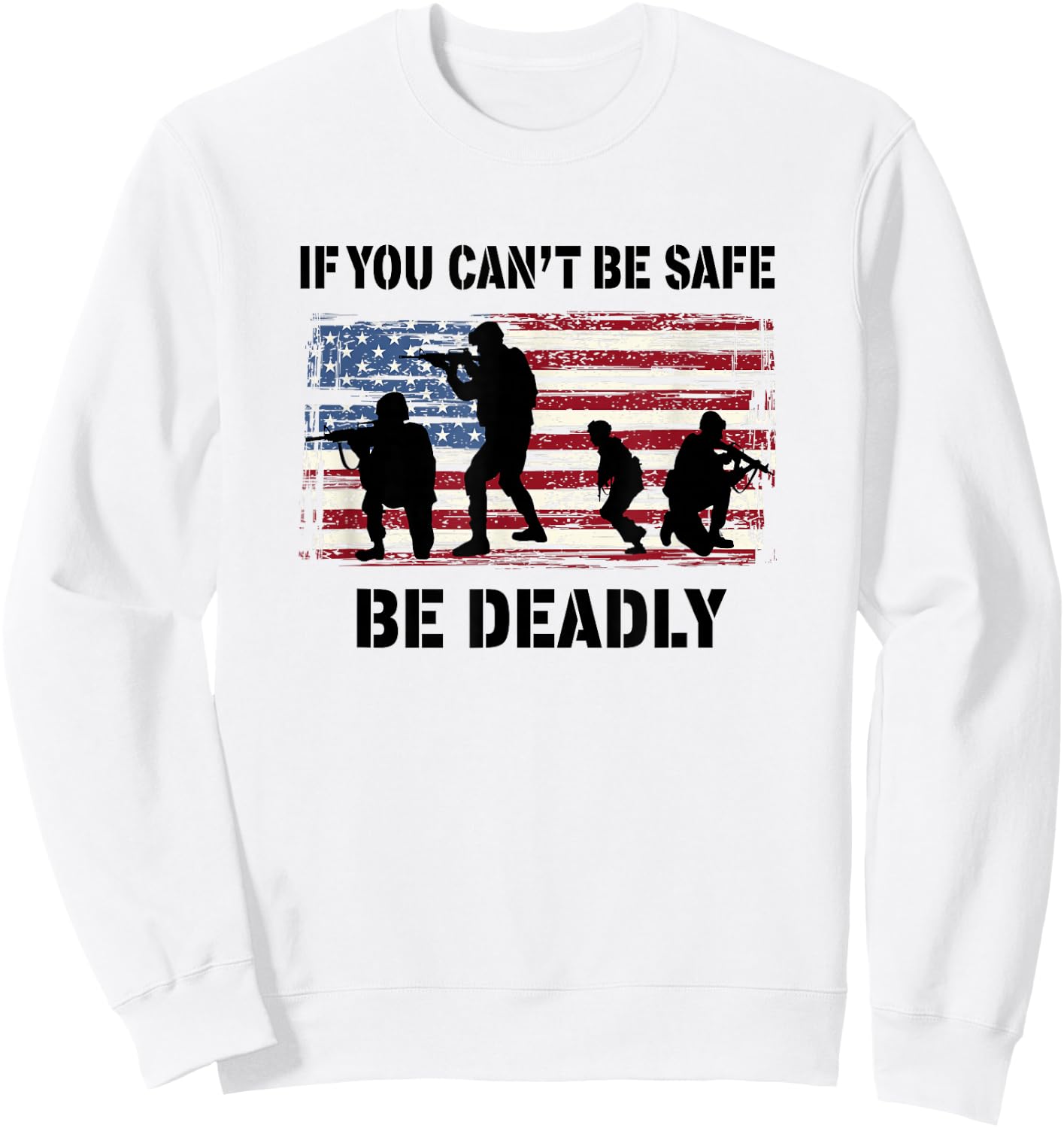 If You Can't Be Safe - Be Deadly Sweatshirt - Sweatshirt | White