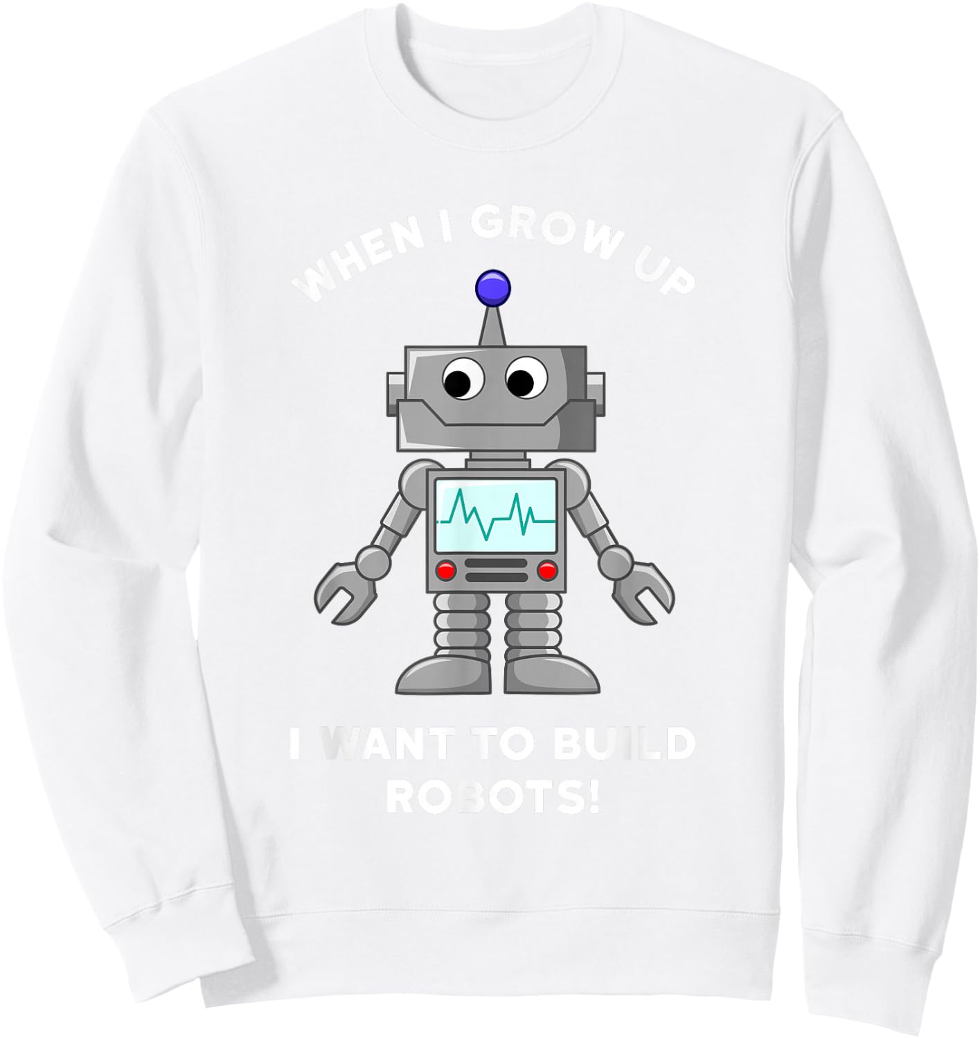 Kids Robot Shirt - When I Grow Up I Want to Build Robots Sweatshirt - Sweatshirt | White