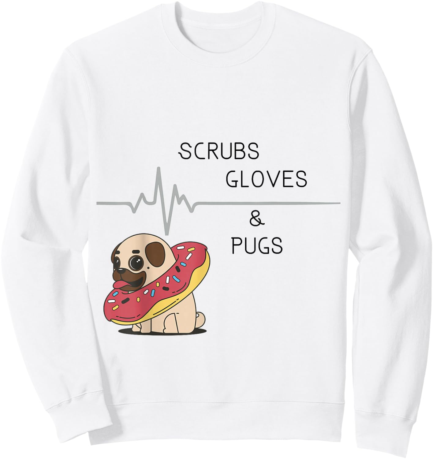 Scrubs, Gloves, and Pugs Sweatshirt - Sweatshirt | White