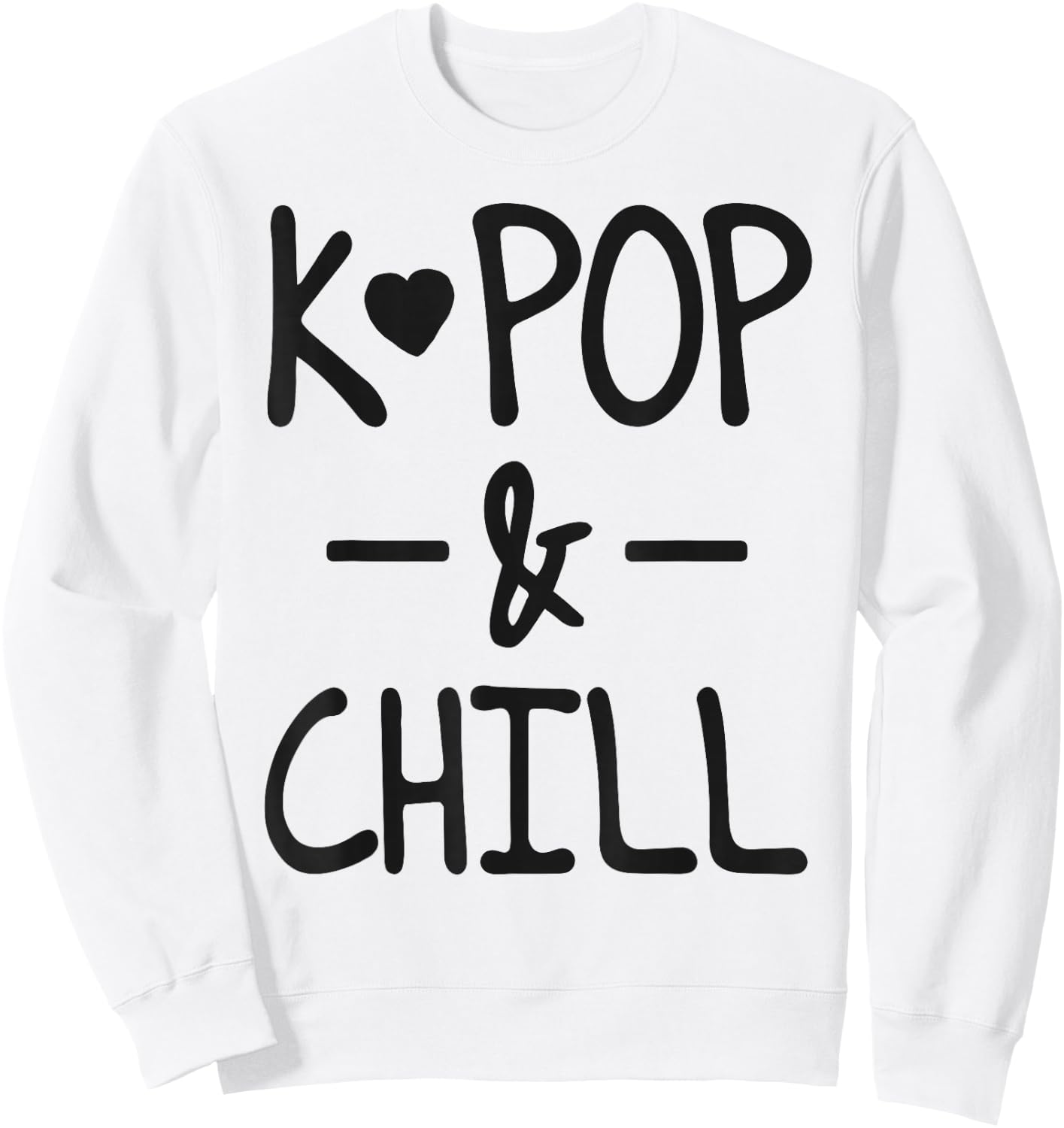 K-Pop And Chill Cute Kawaii Korean Pop Music Sweatshirt - Sweatshirt | White