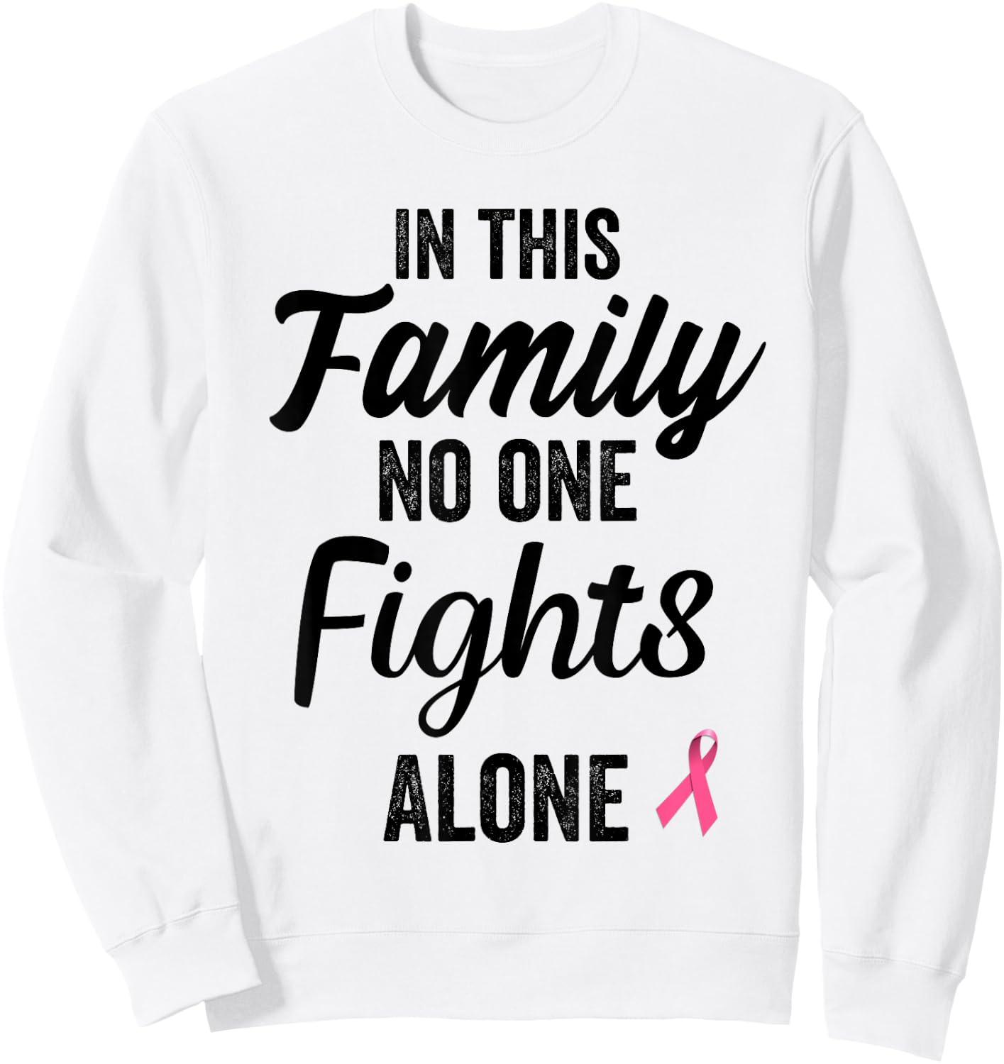 In this family no one fights alone breast cancer gift Sweatshirt - Sweatshirt | White