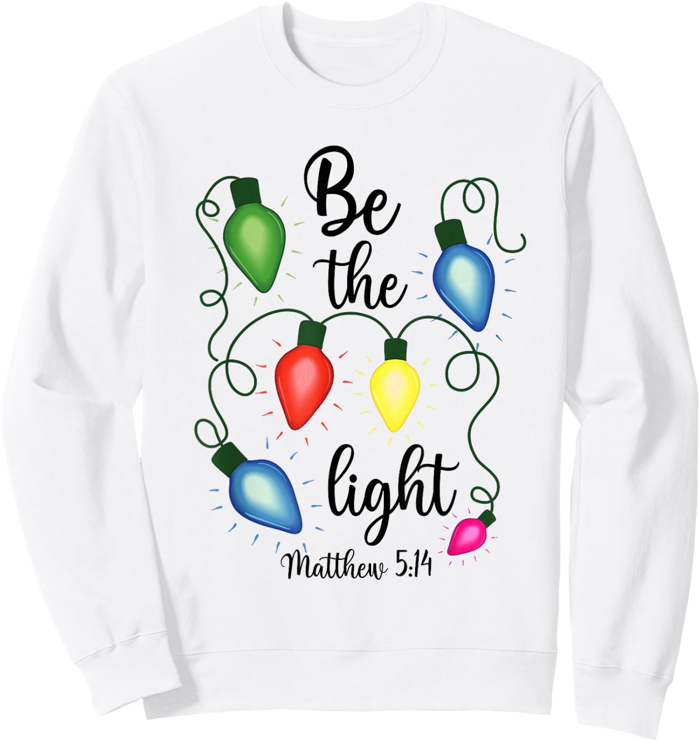 Be The Light Christmas Lights Matthew 5:14 Bible Christian Sweatshirt - Sweatshirt | White