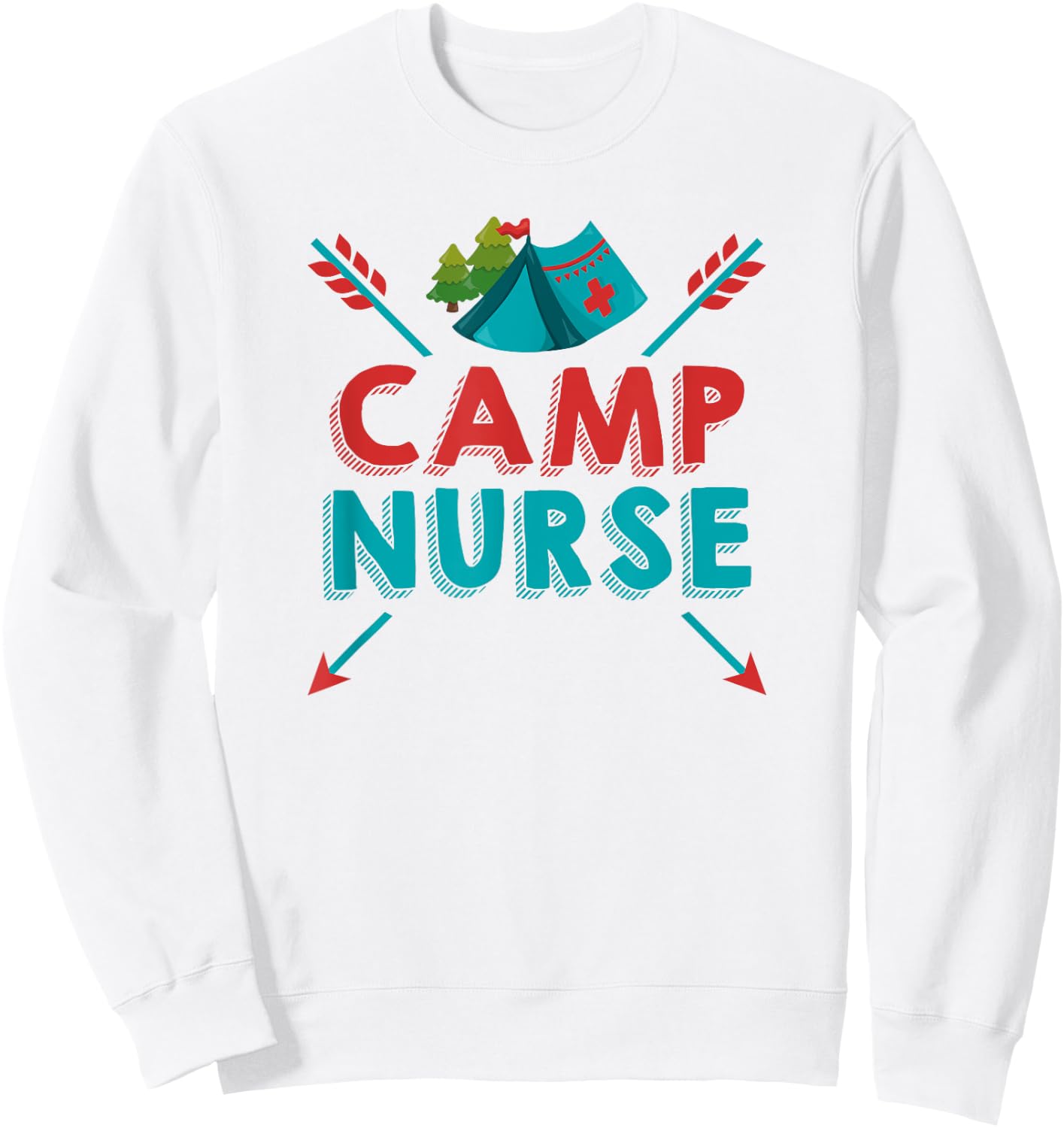 Camp Nurse Shirt Nursing RN Appreciation Camping Sweatshirt - Sweatshirt | White