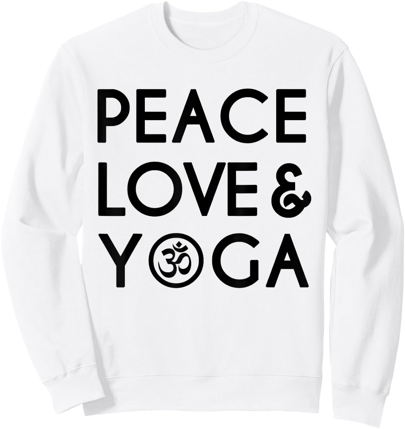 Peace Love and Yoga Om Symbol Yogi Yoga Quote Sweatshirt - Sweatshirt | White