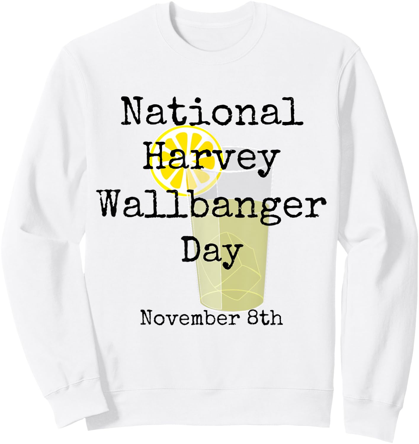 National Harvey Wallbanger Day Shirt Sweatshirt - Sweatshirt | White