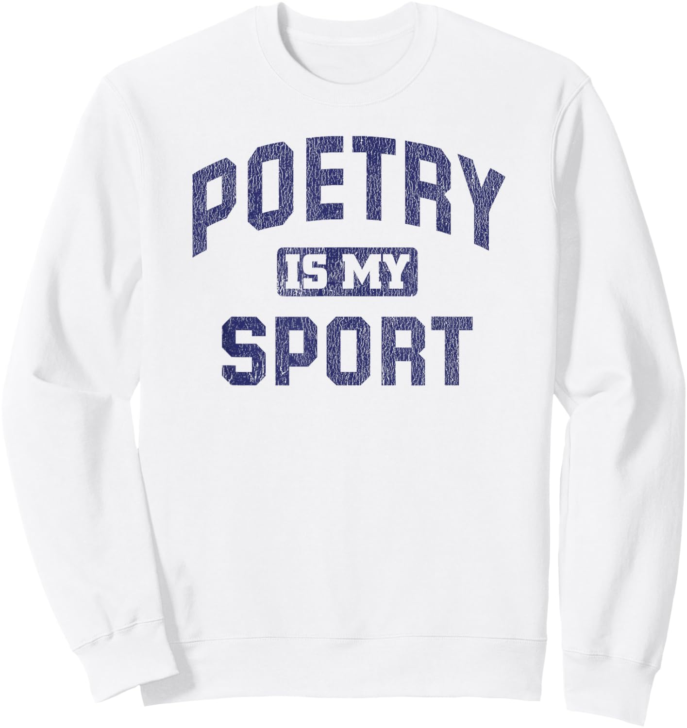 Poetry Is My Sport Funny Poetry Quote Poet Writer Sweatshirt - Sweatshirt | White