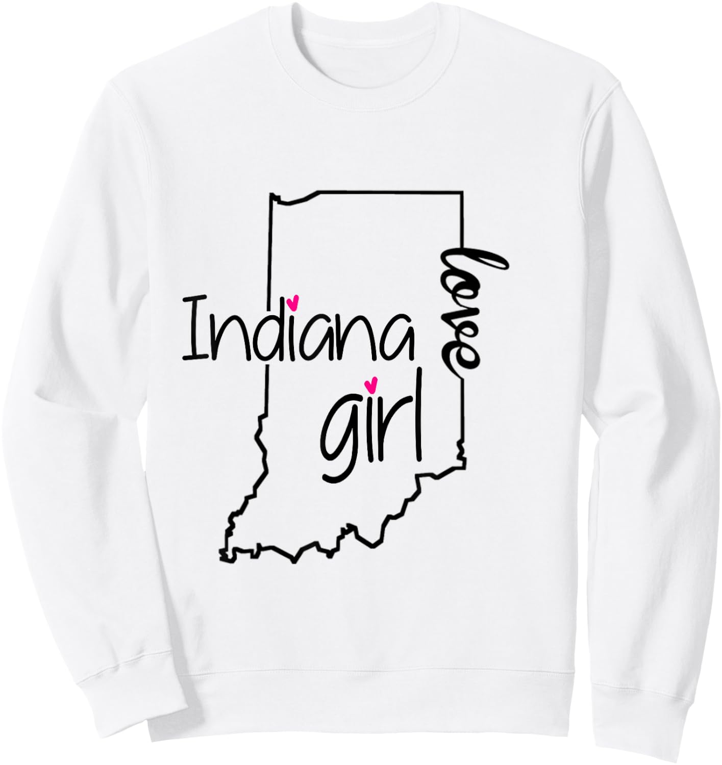 Indiana Girl I Love Indiana Home Cute Indiana Sweatshirt - Sweatshirt | White