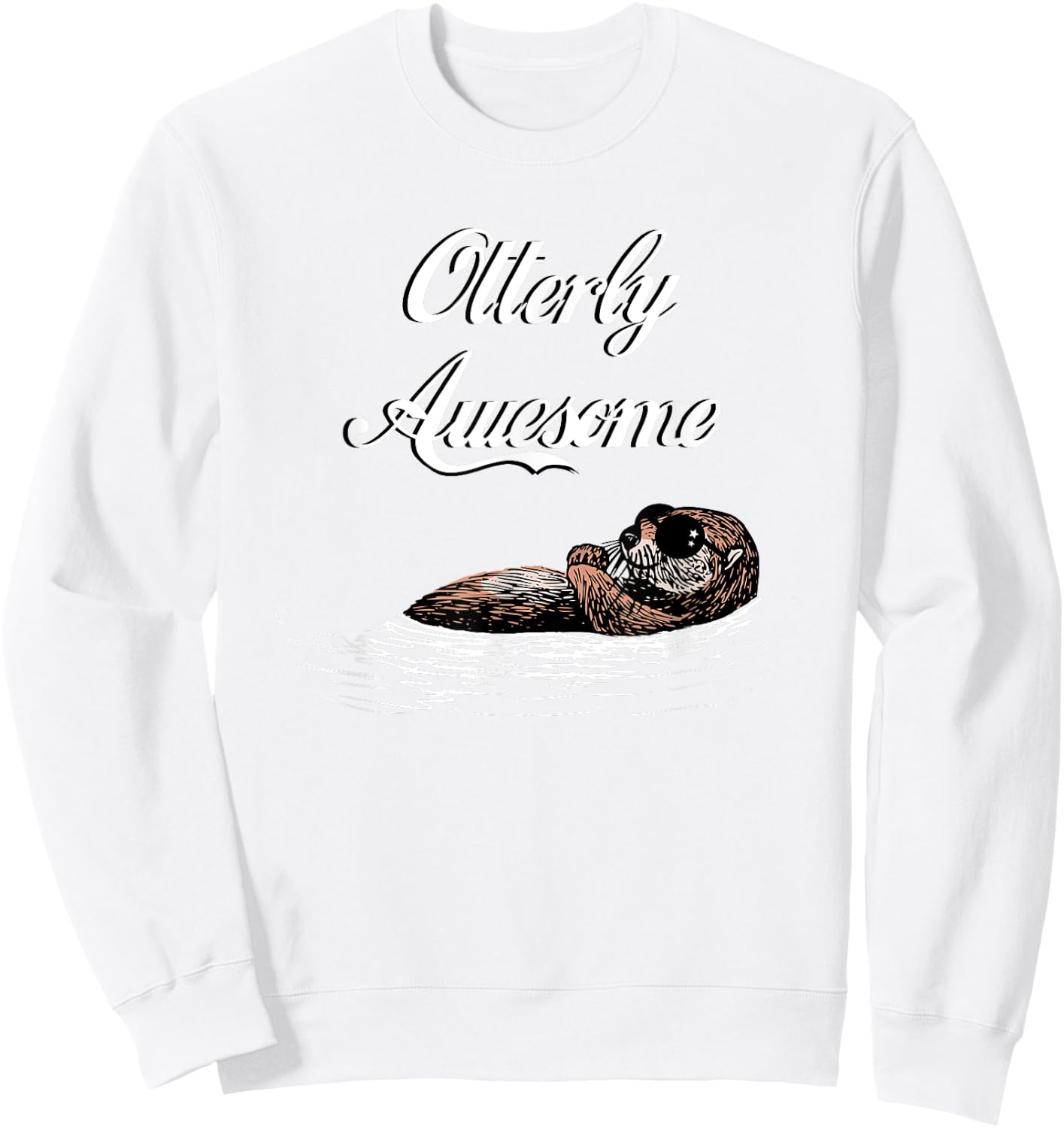 Otterly Awesome Funny Cool Otter pun T shirt humor Sweatshirt - Sweatshirt | White