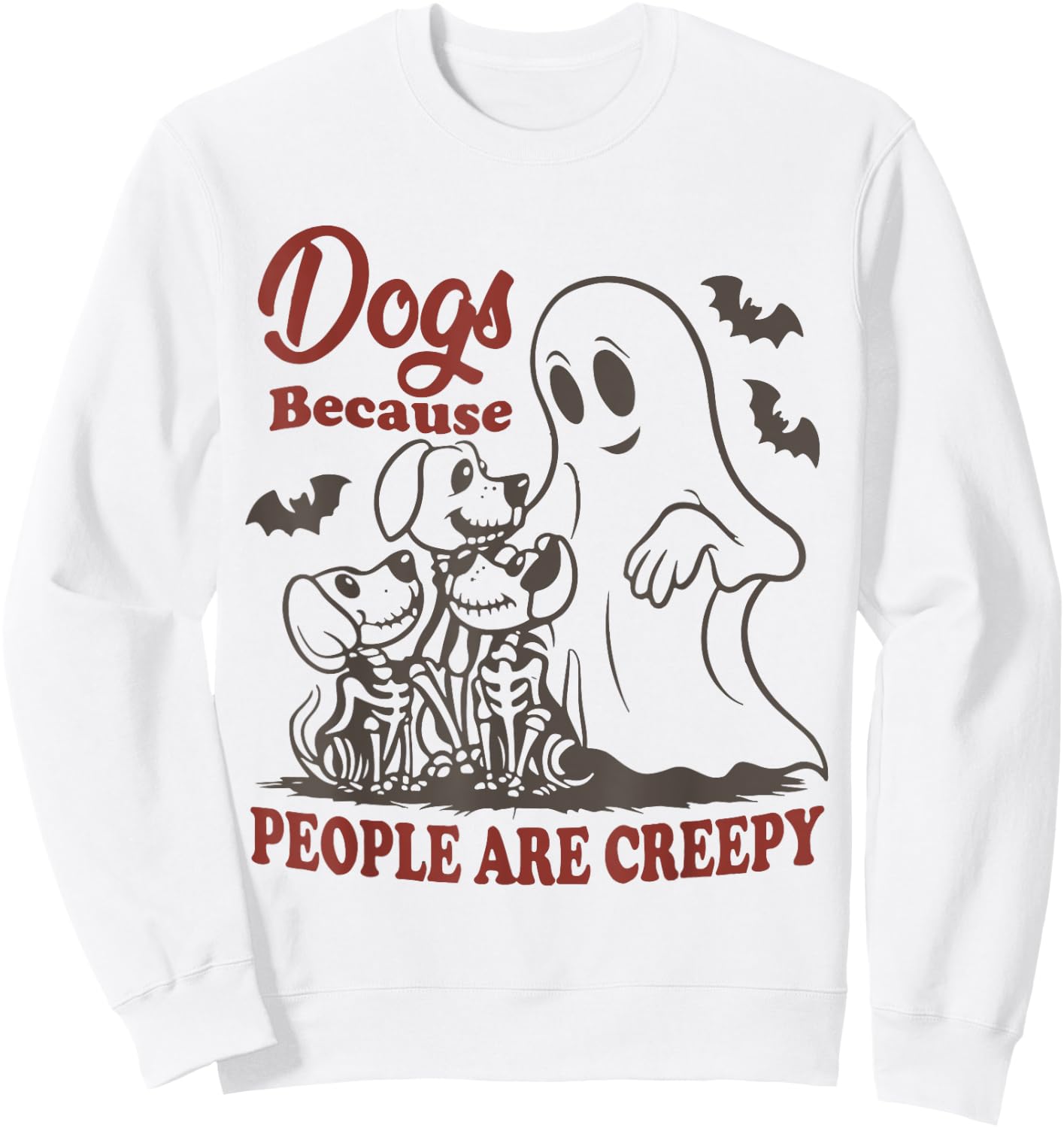 Dog because people are creepy Funny Halloween Dog ghost Sweatshirt - Sweatshirt | White