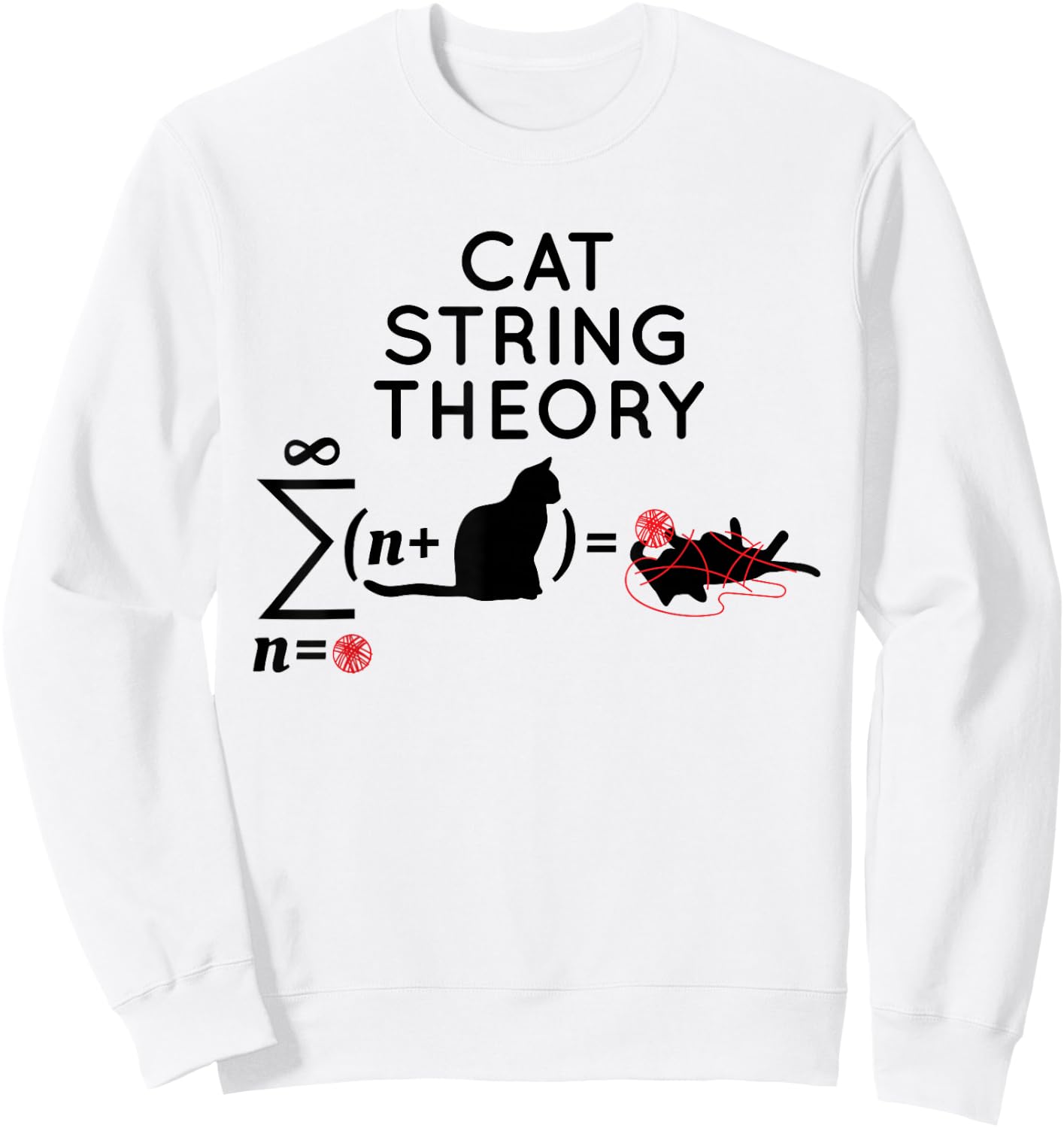 Cat String Theory Sarcastic Science Humor Funny Sweatshirt - Sweatshirt | White