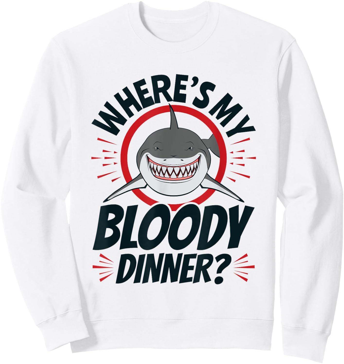 Funny Bloody Shark Pun Teeth Sharks Lover Sweatshirt - Sweatshirt | White