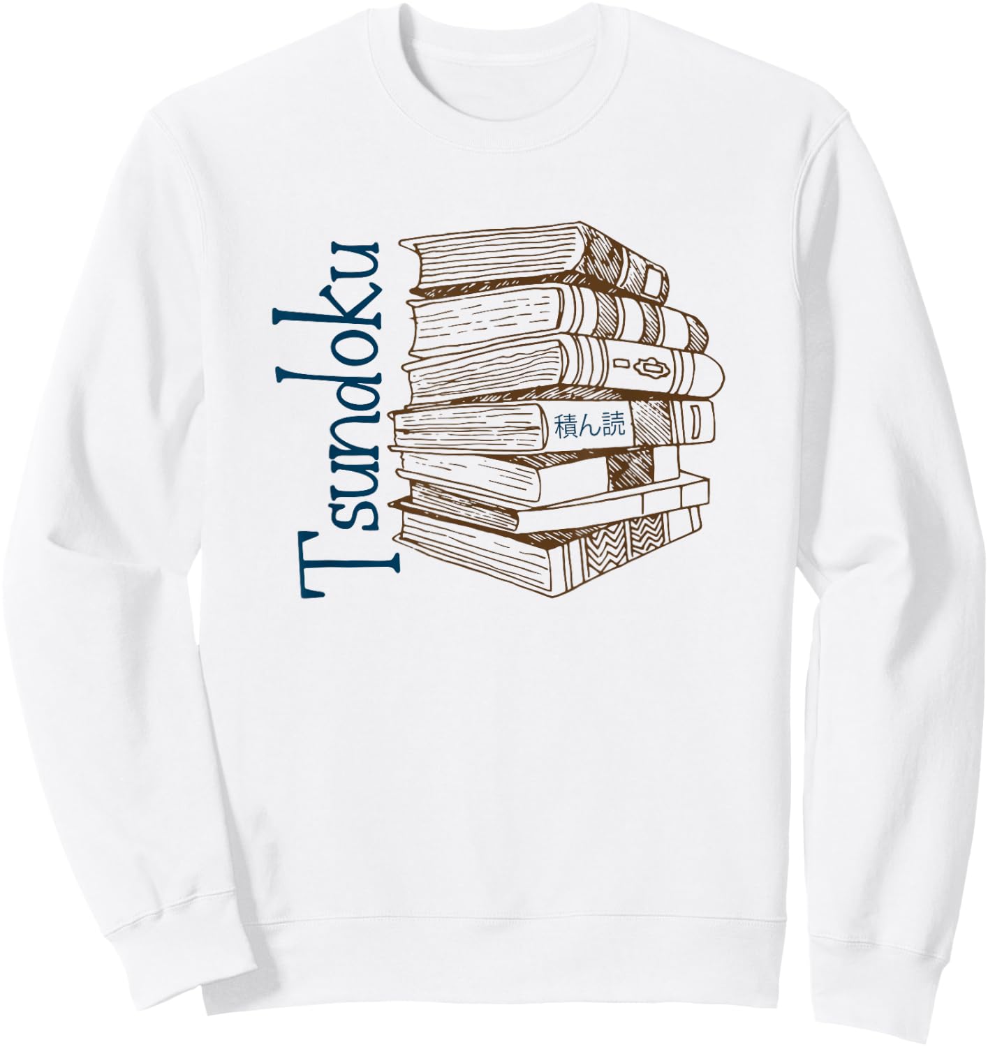 Tsundoku for Book Lovers | Japanese slang Sweatshirt - Sweatshirt | White