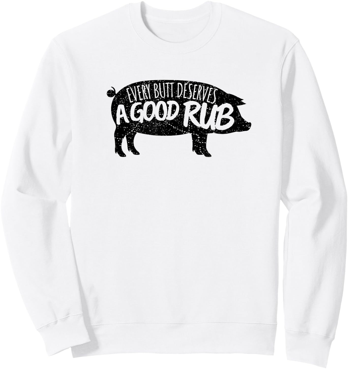 Vintage Every Butt Deserves A Good Rub Funny BBQ Sweatshirt - Sweatshirt | White