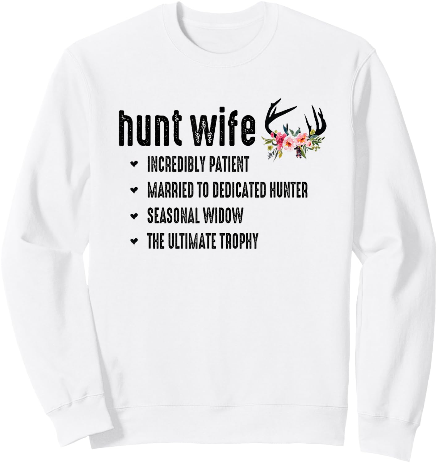 Hunt Wife Cute Hunter Husband Seasonal Widow Funny Trophy Sweatshirt - Sweatshirt | White