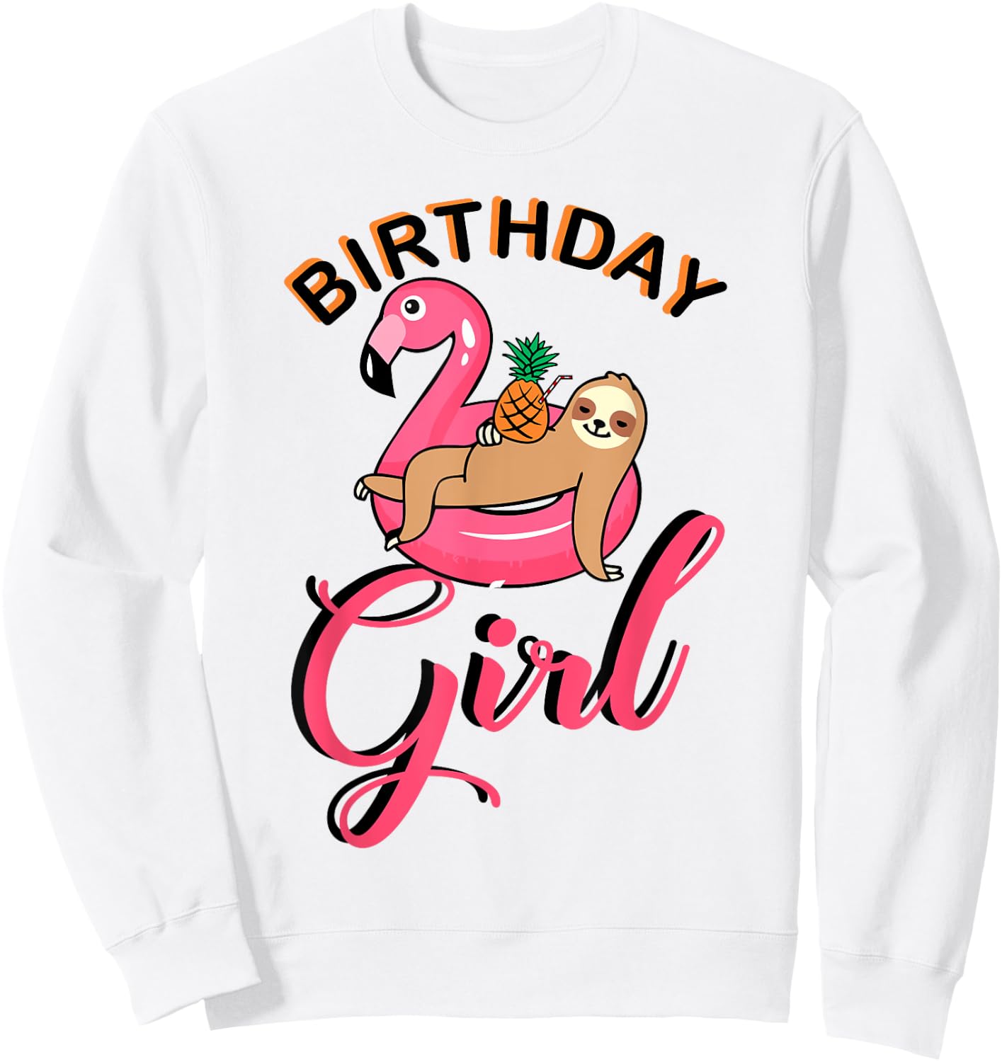 Birthday Girl sloth flamingo pineapple pool party outfit Sweatshirt - Sweatshirt | White