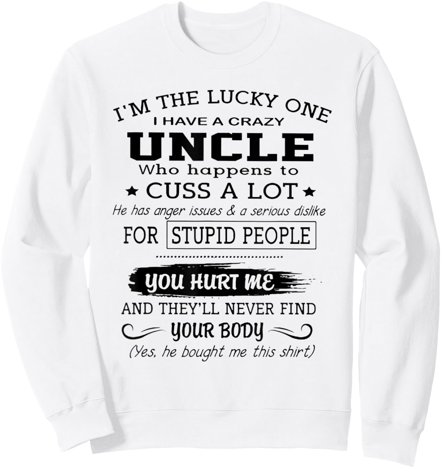 I'm The Lucky One I Have A Crazy Uncle Sweatshirt - Sweatshirt | White