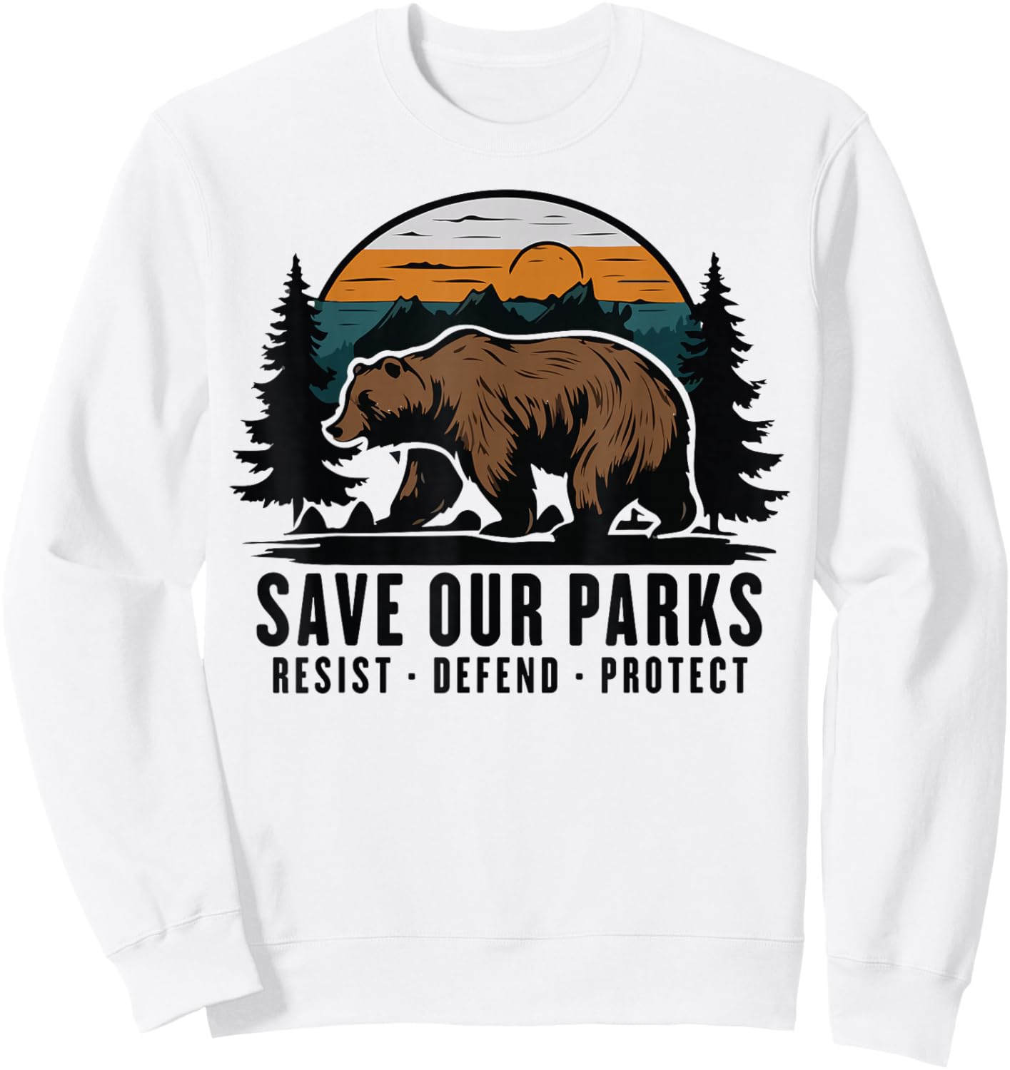 Save Our Parks Resist National Park Protect ALT US Parks Sweatshirt - Sweatshirt | White