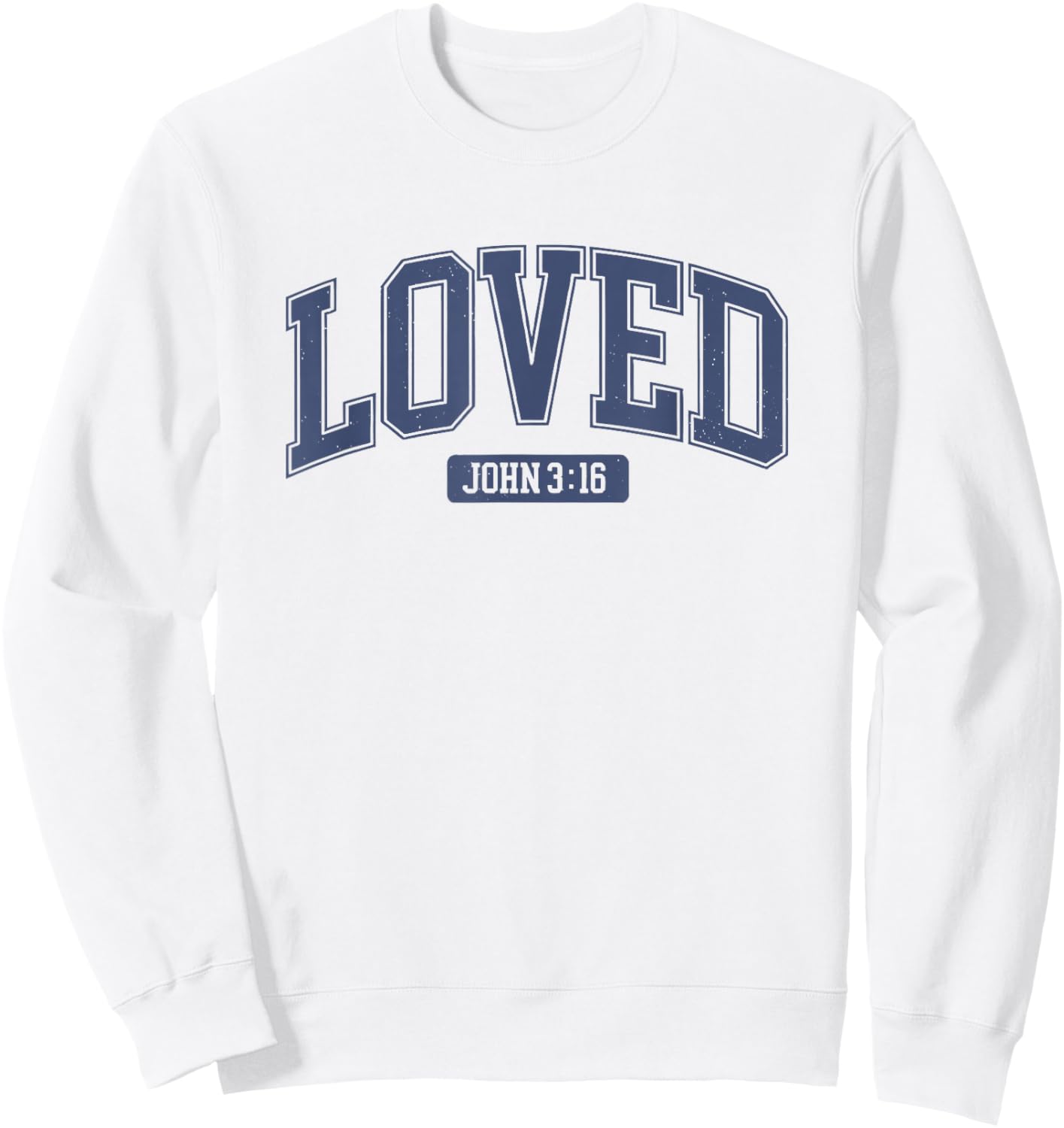 Loved John 3 16 Sweatshirt - Sweatshirt | White