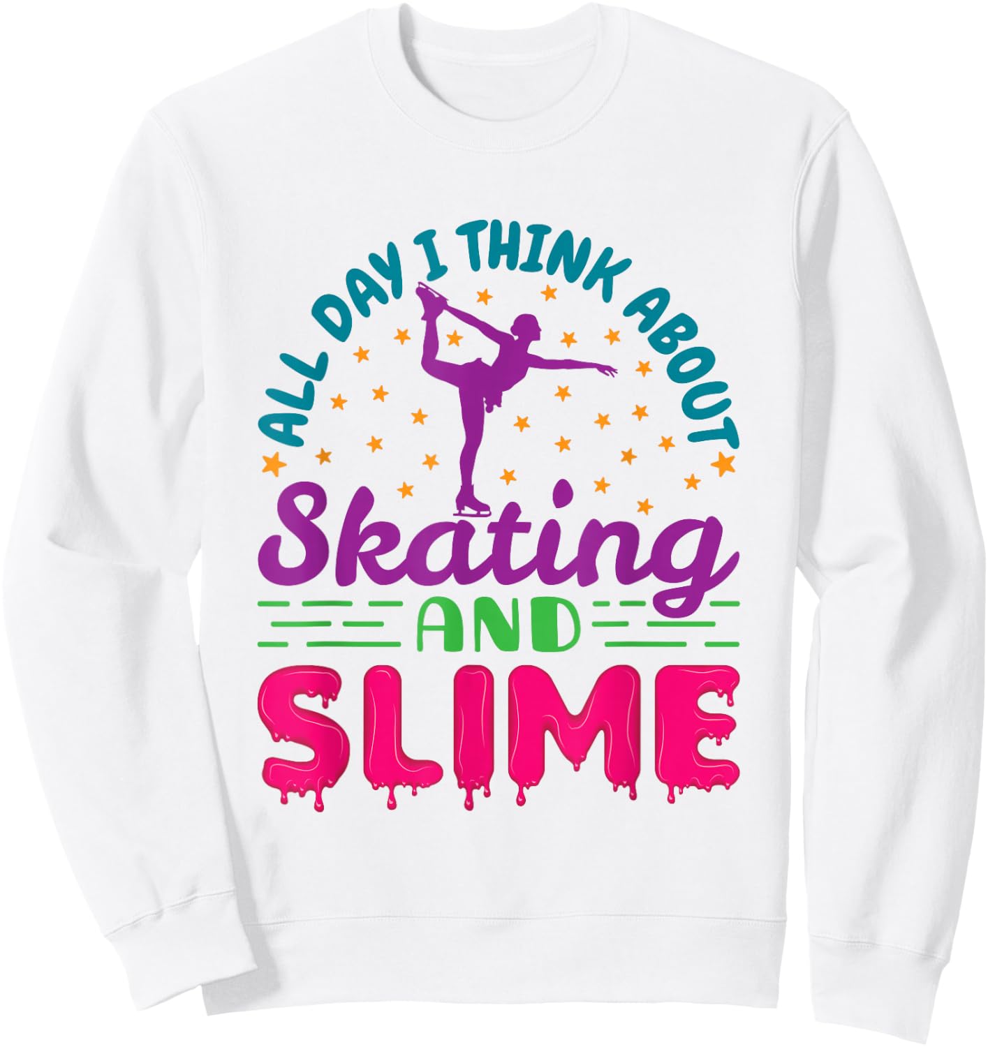 All Day I Think About Skating and Slime Figure Skating Sweatshirt - Sweatshirt | White