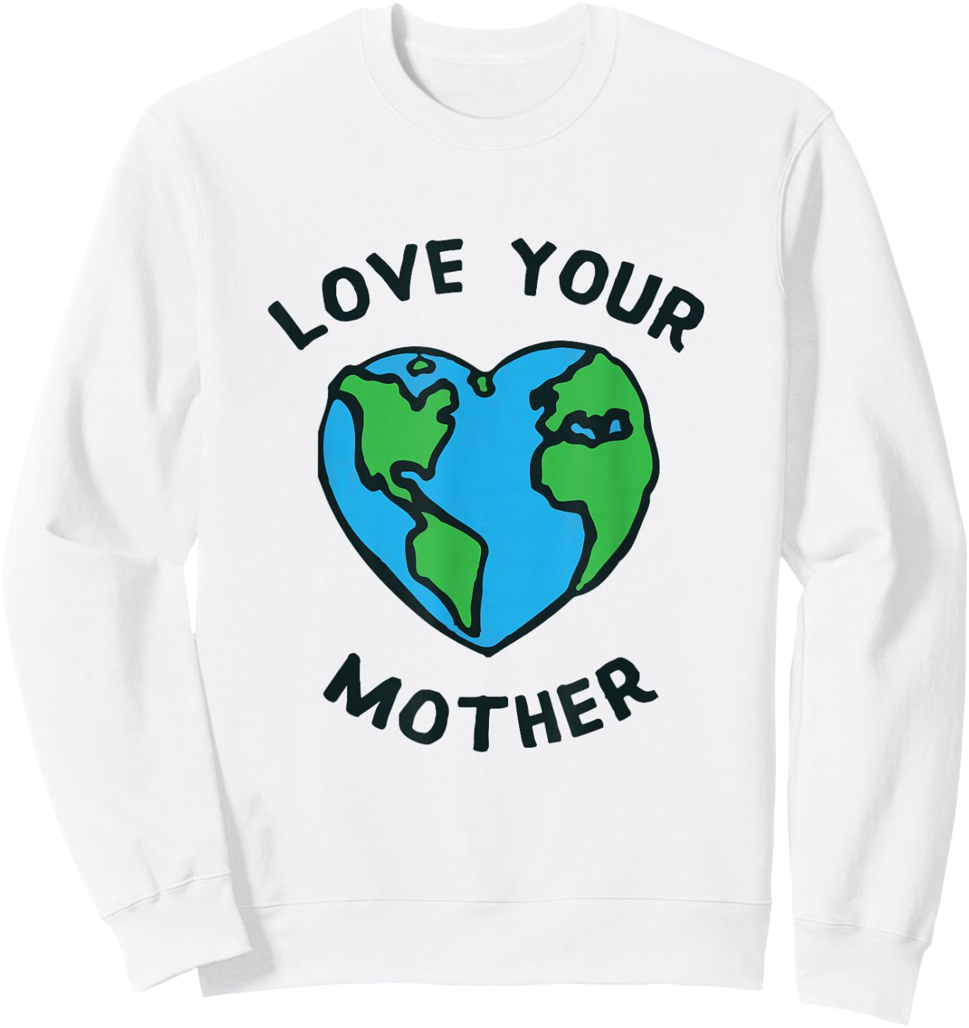 Love Your Mother Earth Heart Shirt Sweatshirt - Sweatshirt | White