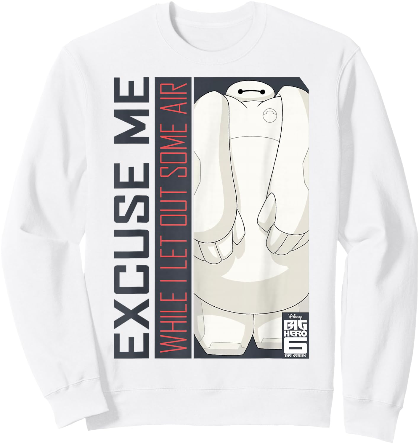 Disney Big Hero 6 TV Series Baymax Excuse Me Graphic Sweatshirt - Sweatshirt | White