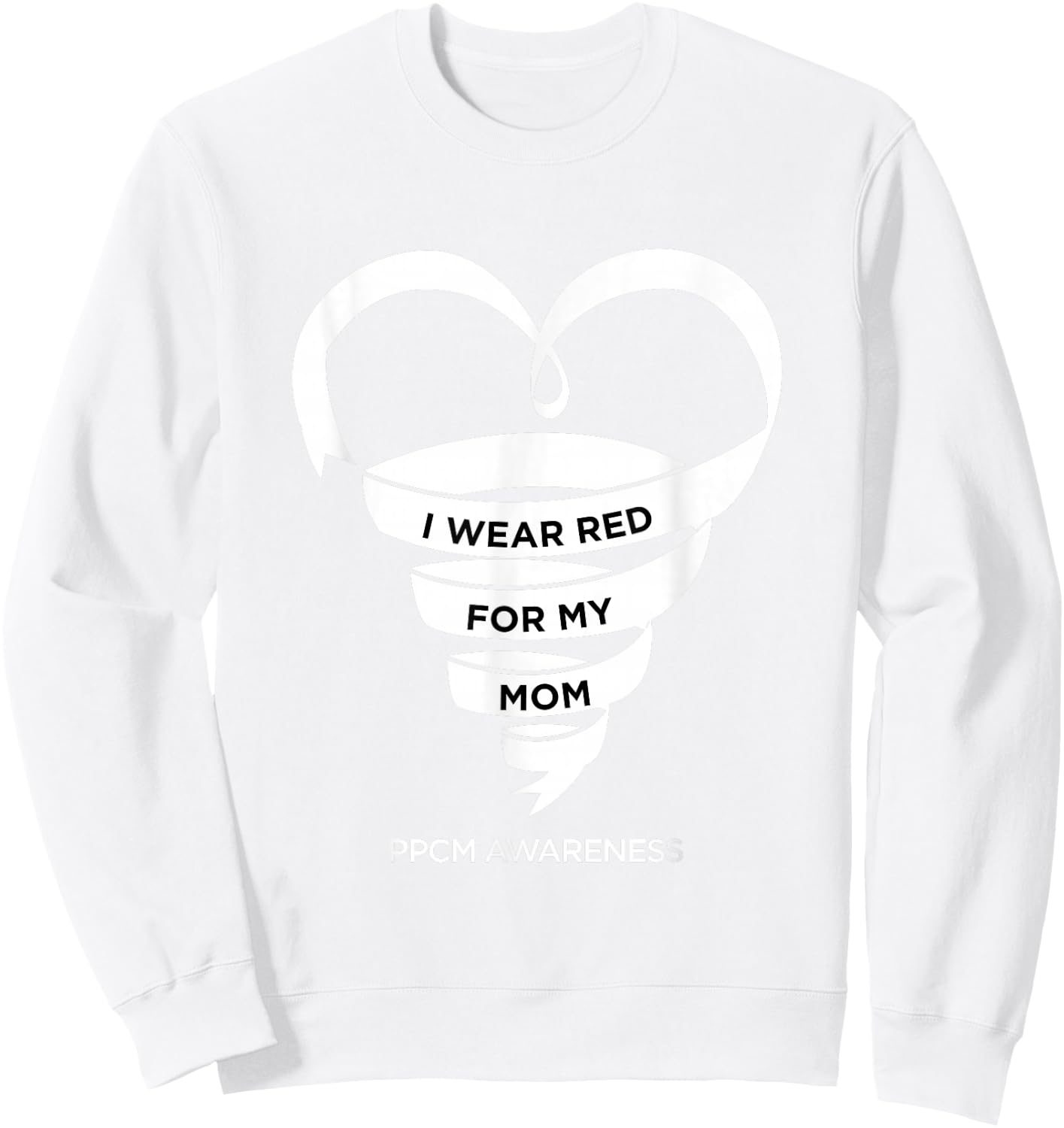 I Wear Red For My Mom - PPCM Awareness Sweatshirt - Sweatshirt | White