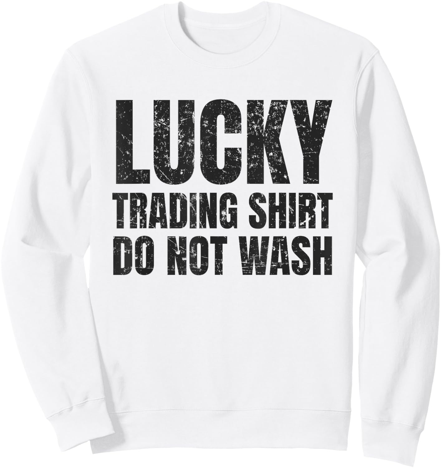 Lucking Trading Shirt Funny Stock Market Traders Gift Sweatshirt - Sweatshirt | White