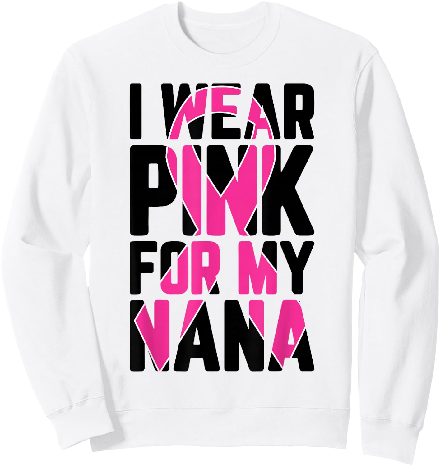 I Wear Pink For My Nana T Shirt Breast Cancer Awareness Sweatshirt - Sweatshirt | White