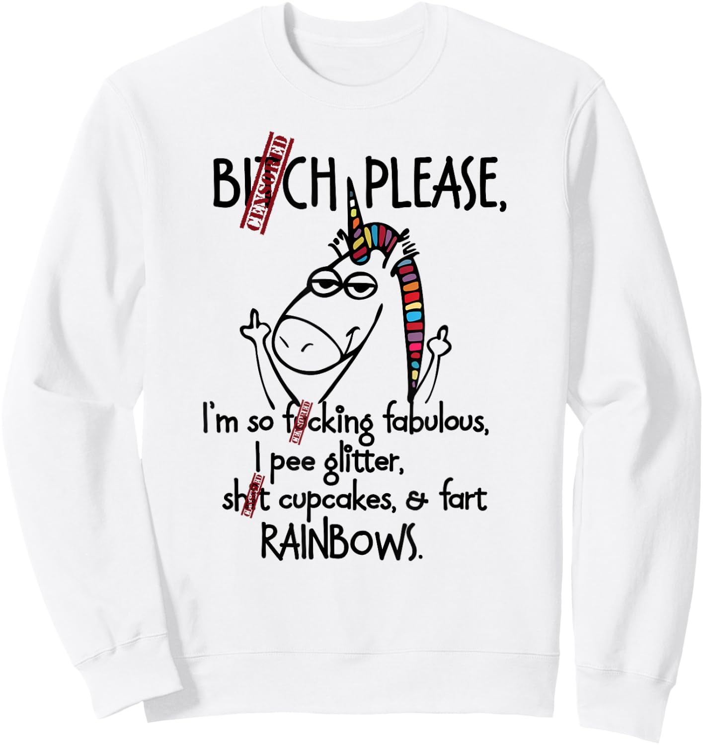 Bitch Please Rainbow funny Unicorn Sweatshirt - Sweatshirt | White