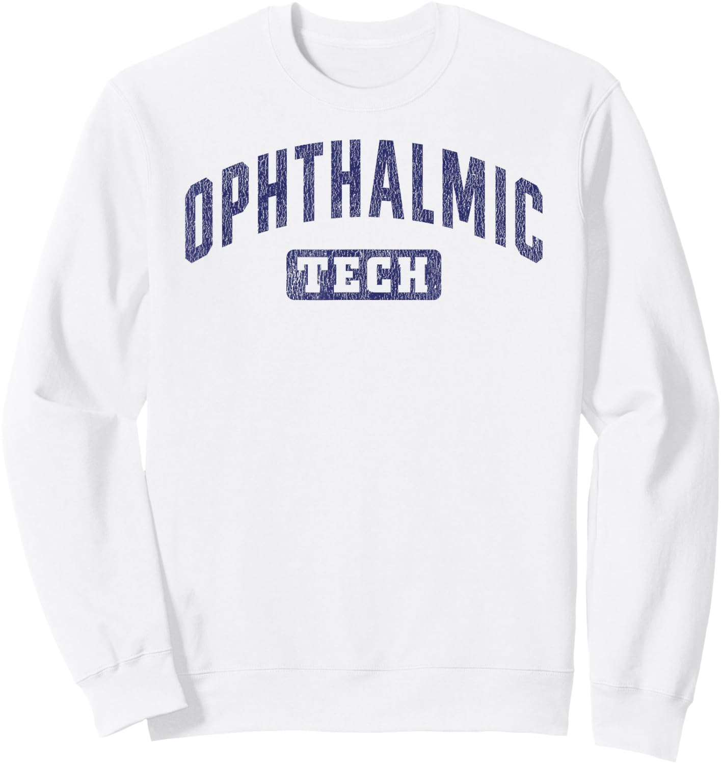 Ophthalmic Tech Ophthalmology Ophthalmic Technician Sweatshirt - Sweatshirt | White