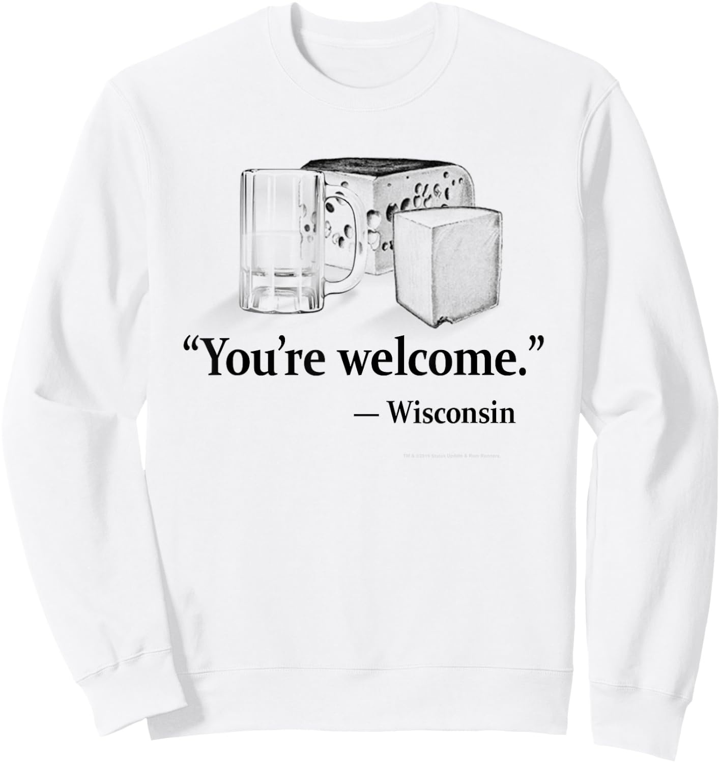 Beer and Cheese You're Welcome from Wisconsin Funny Sweatshirt - Sweatshirt | White