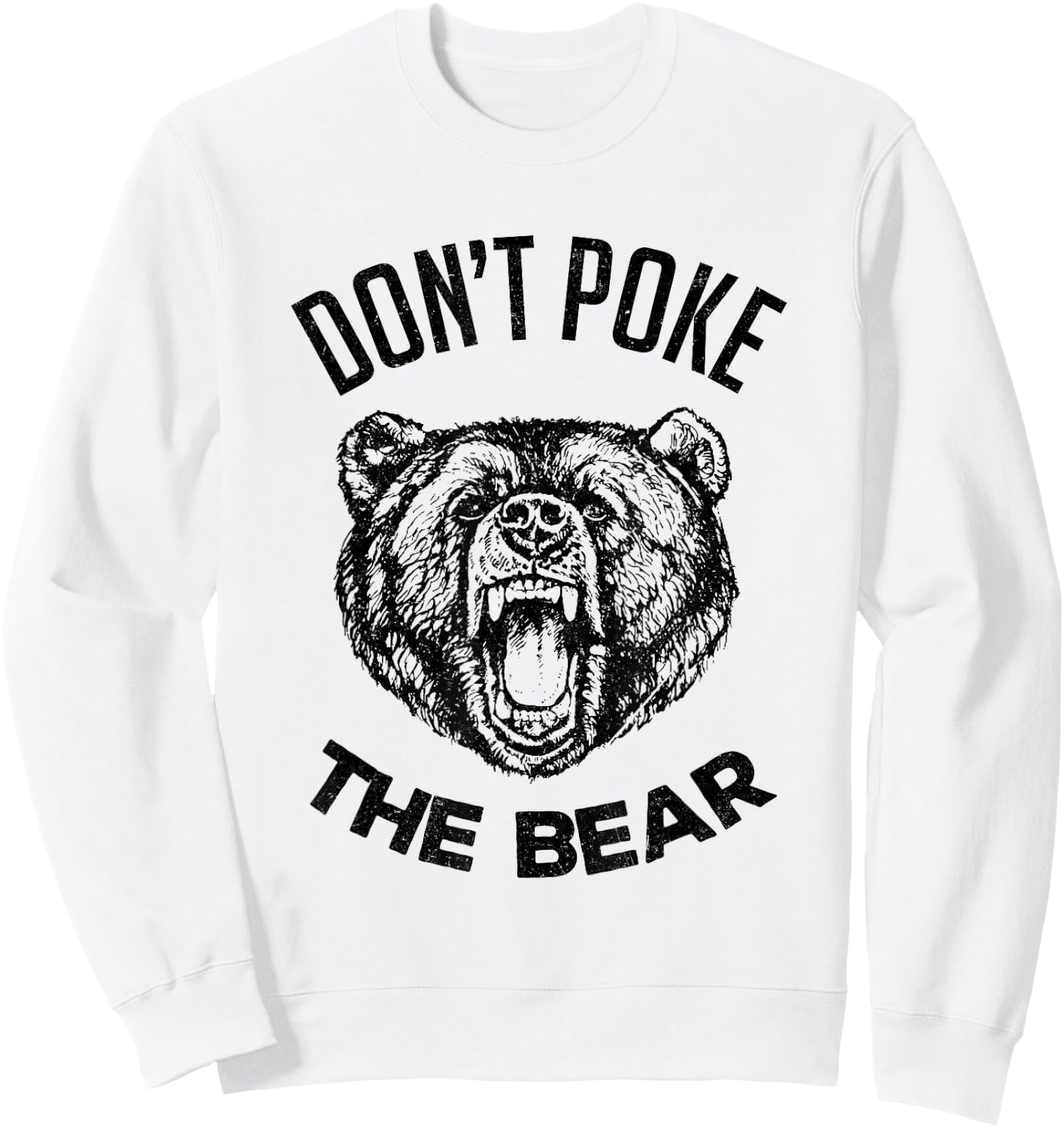 Don't Poke The Bear Funny Bear Spirit Animal Lover Gift Sweatshirt - Sweatshirt | White