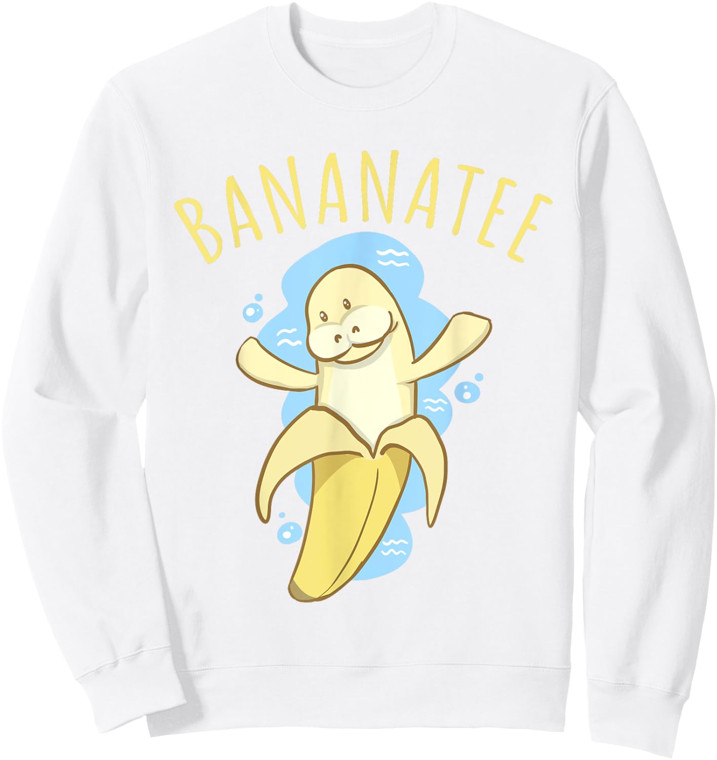 Bananatee Manatee Banana Dugong Pun Funny Fruit T Shirt Sweatshirt - Sweatshirt | White
