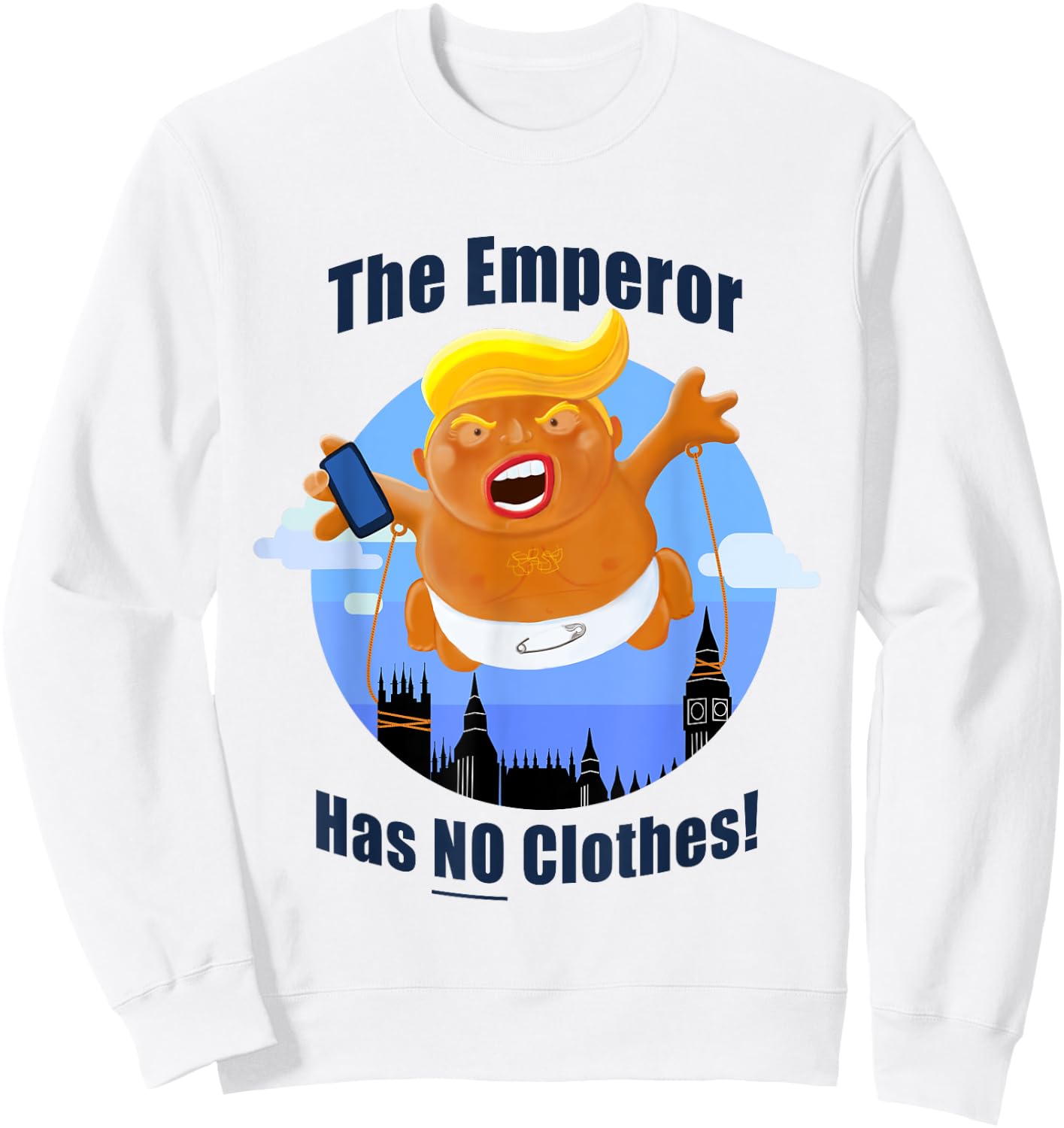 Anti President Trump The Emperor Has No Clothes! Sweatshirt - Sweatshirt | White