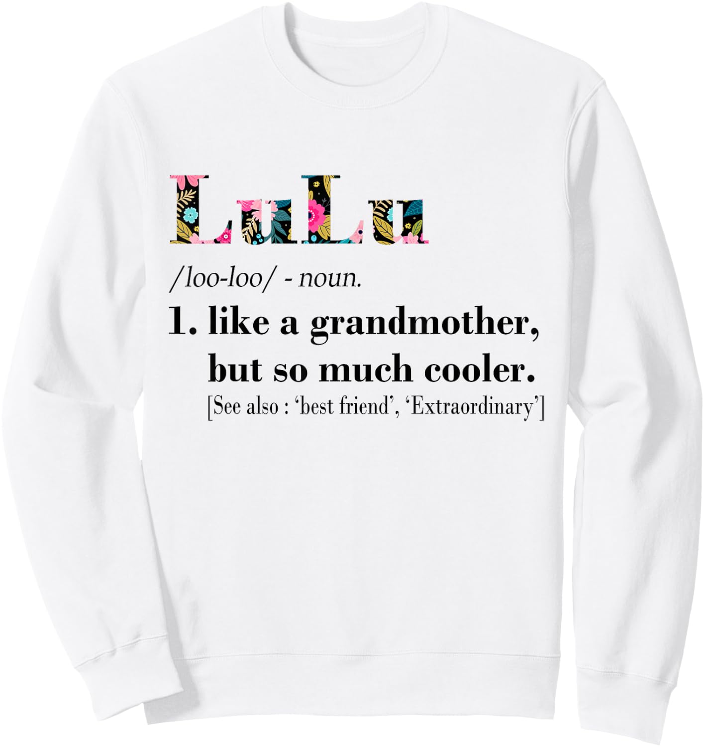 LuLu Like Grandmother but So Much Cooler White Sweatshirt - Sweatshirt | White