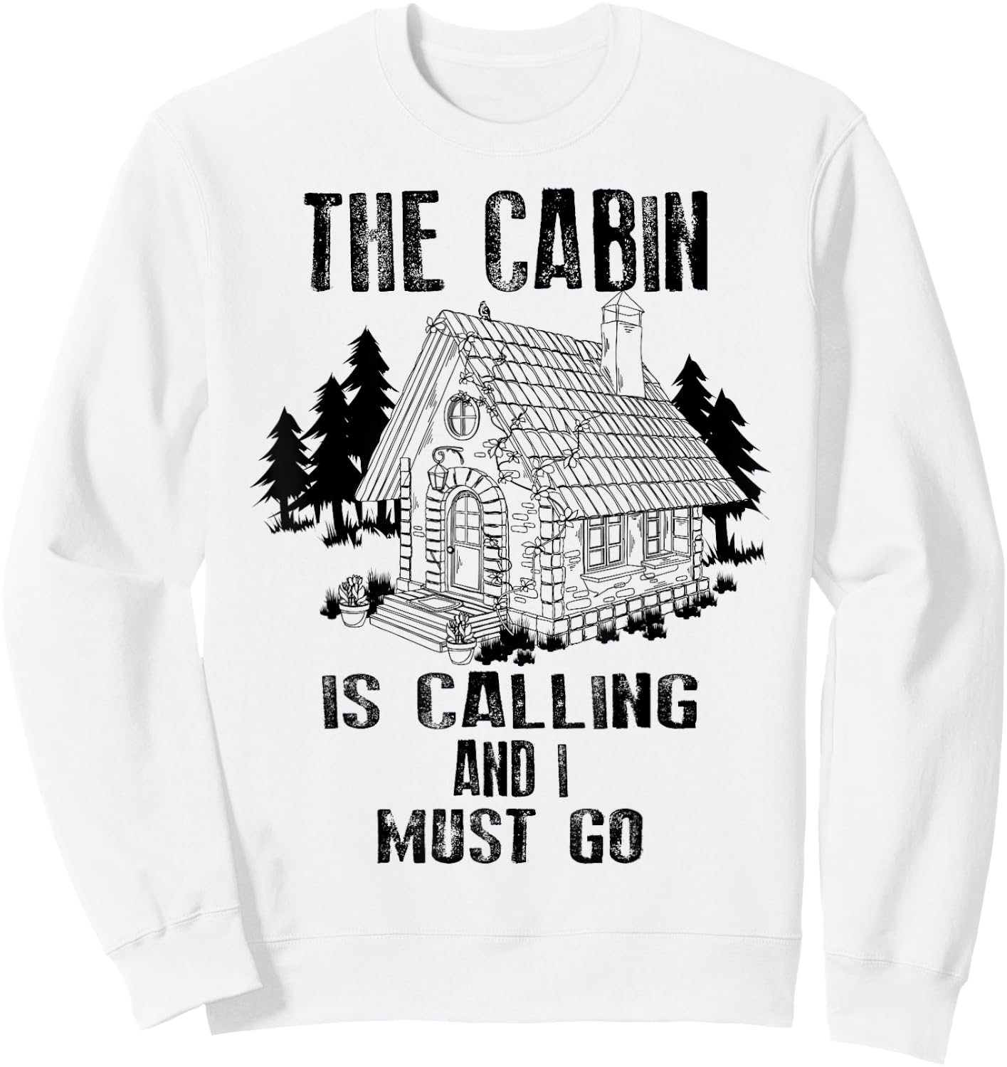 The Cabin Is Calling And I Must Go Shirt | Outdoor Trip Gift Sweatshirt - Sweatshirt | White