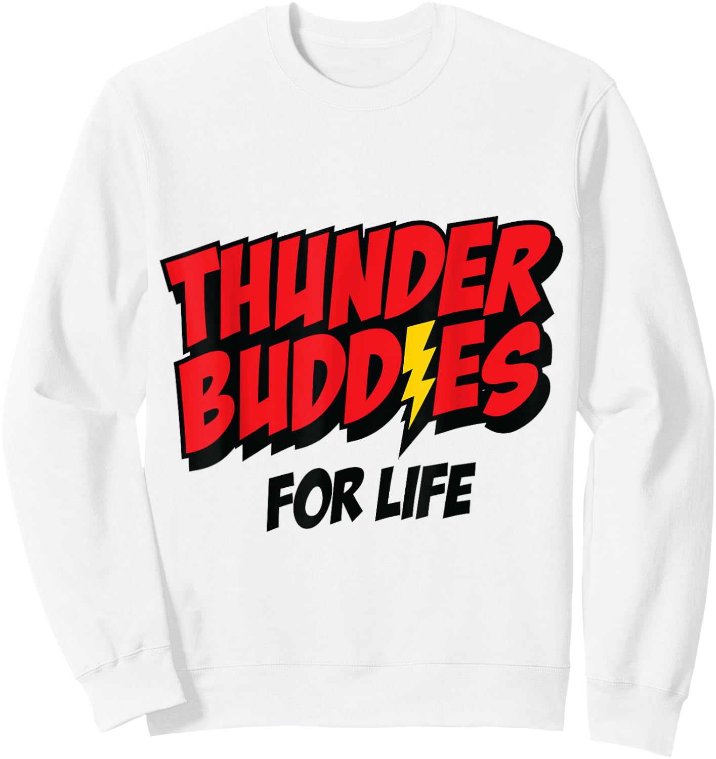 Thunder buddies for life Sweatshirt - Sweatshirt | White