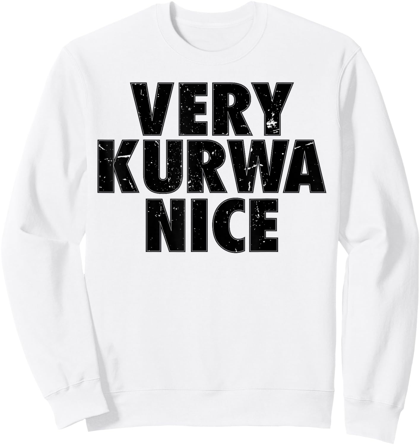 Very Kurwa Nice Poland Polska Polskie Very Nice Sweatshirt - Sweatshirt | White