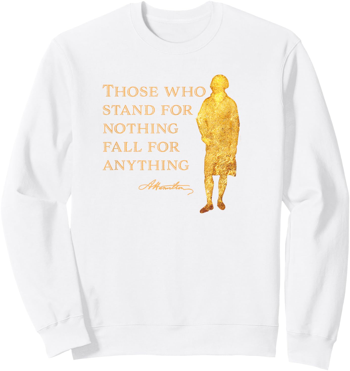 Hamilton Quote Shirt History USA Women Men Kids Gift Sweatshirt - Sweatshirt | White