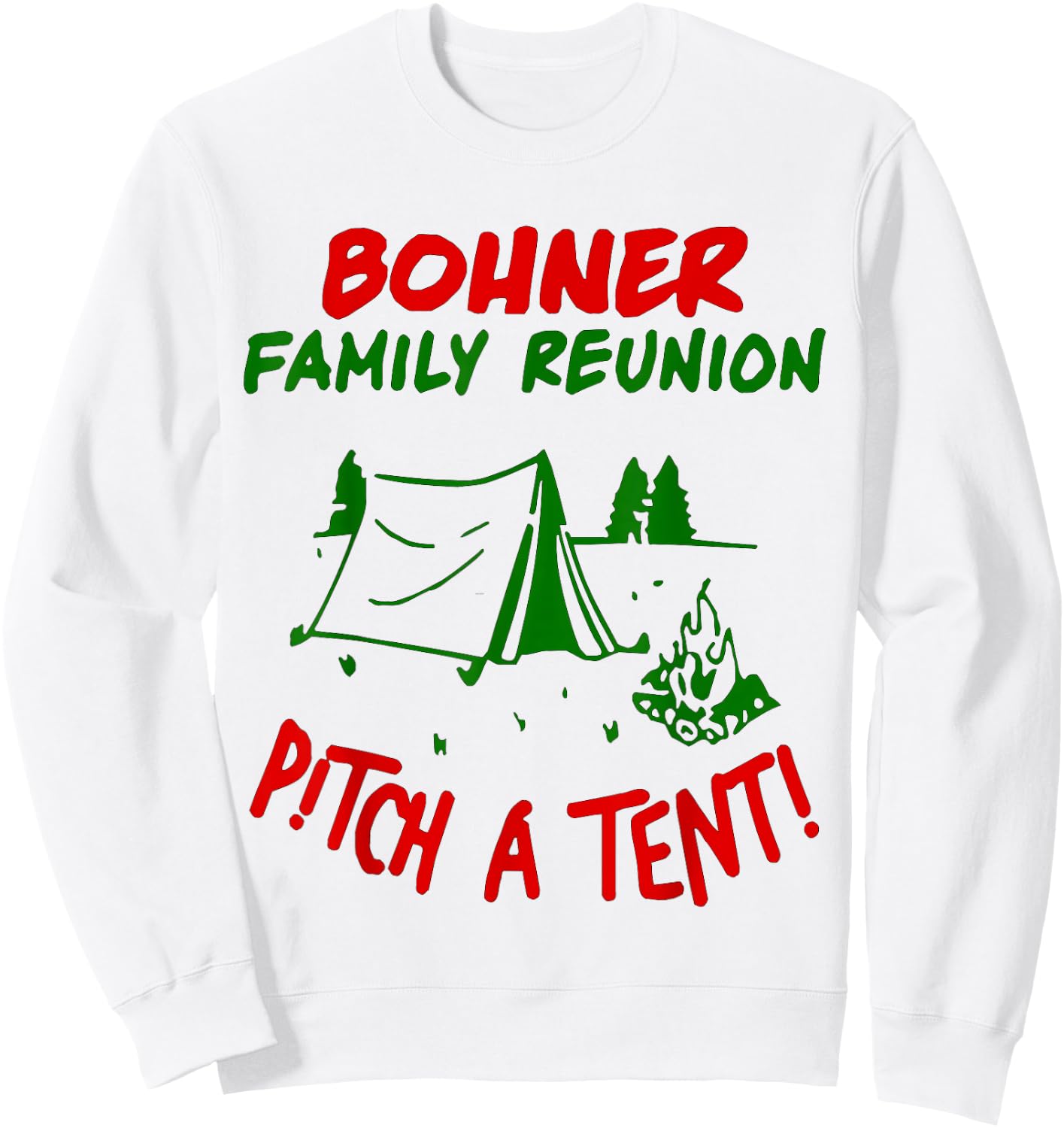 Bohner Family Reunion Pitch A Tent Men & Sweatshirt - Sweatshirt | White