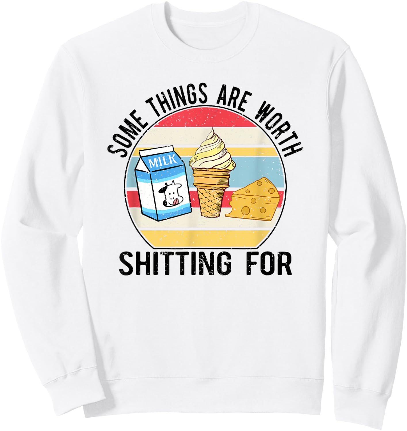 Some Things Are Worth Shitting For, Meme Funny Sweatshirt - Sweatshirt | White