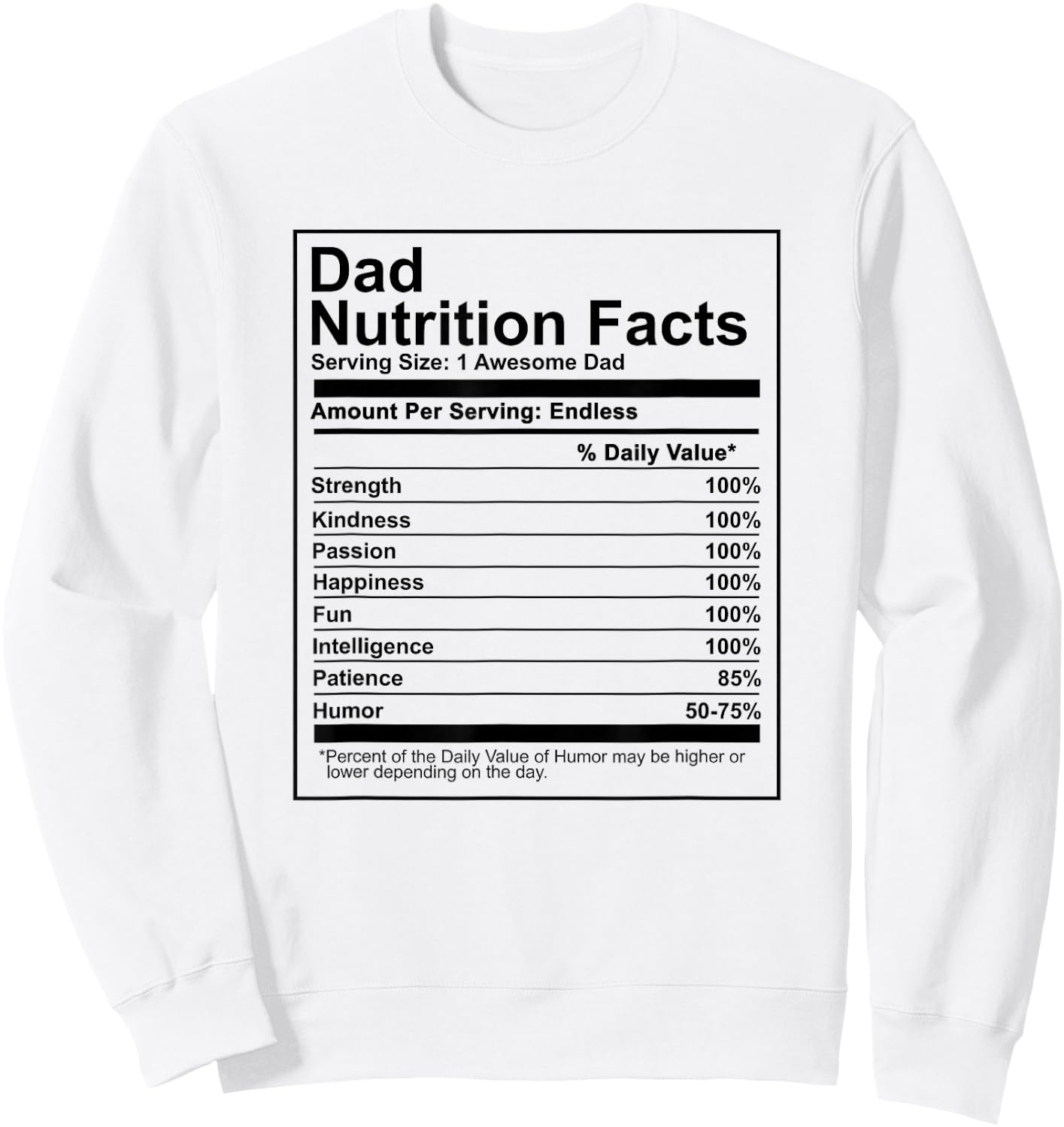 Dad Nutrition Facts - Nutritional Father's Day Gift Sweatshirt - Sweatshirt | White