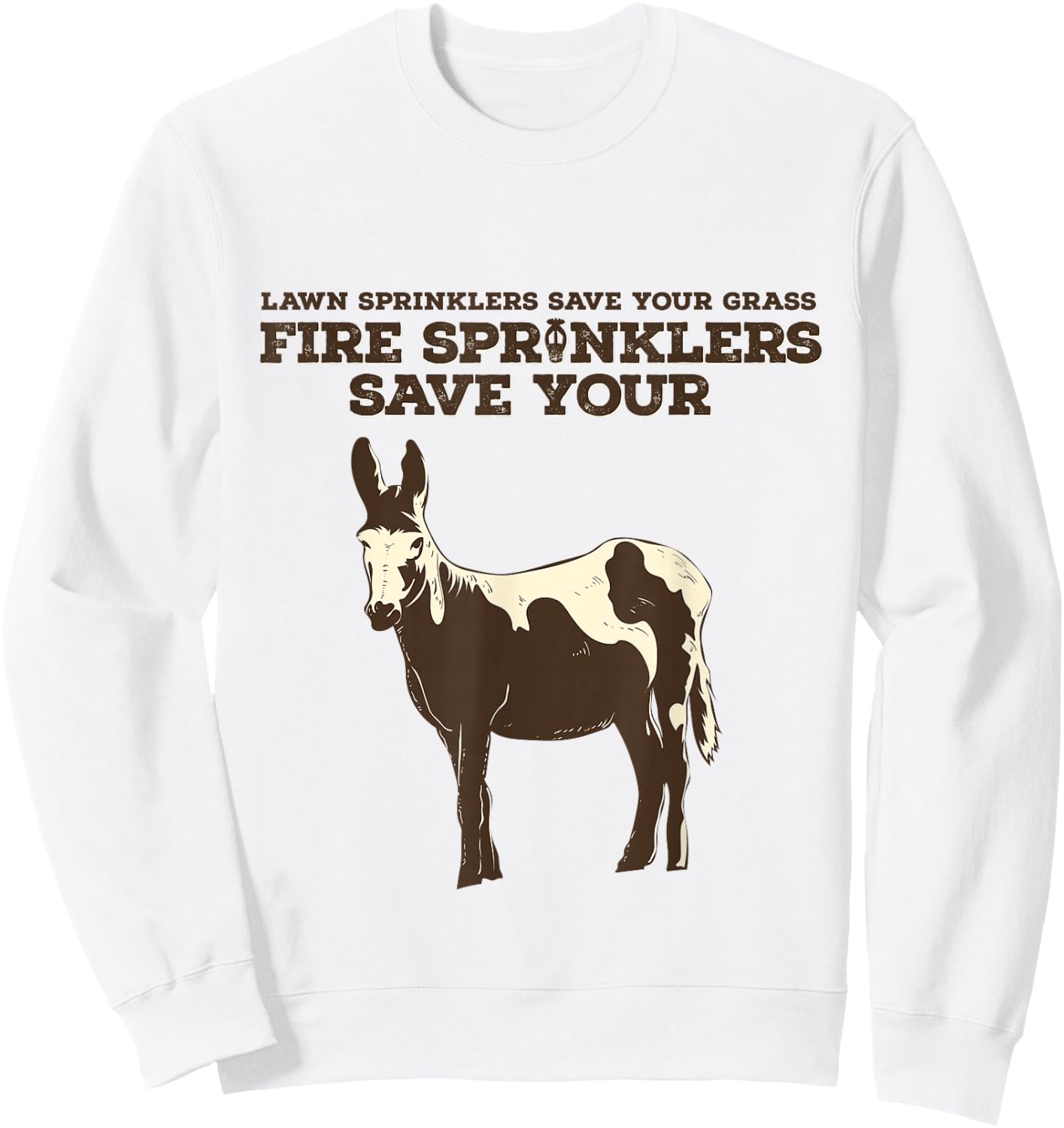 Fire Sprinklers Save Lives Funny Sweatshirt - Sweatshirt | White